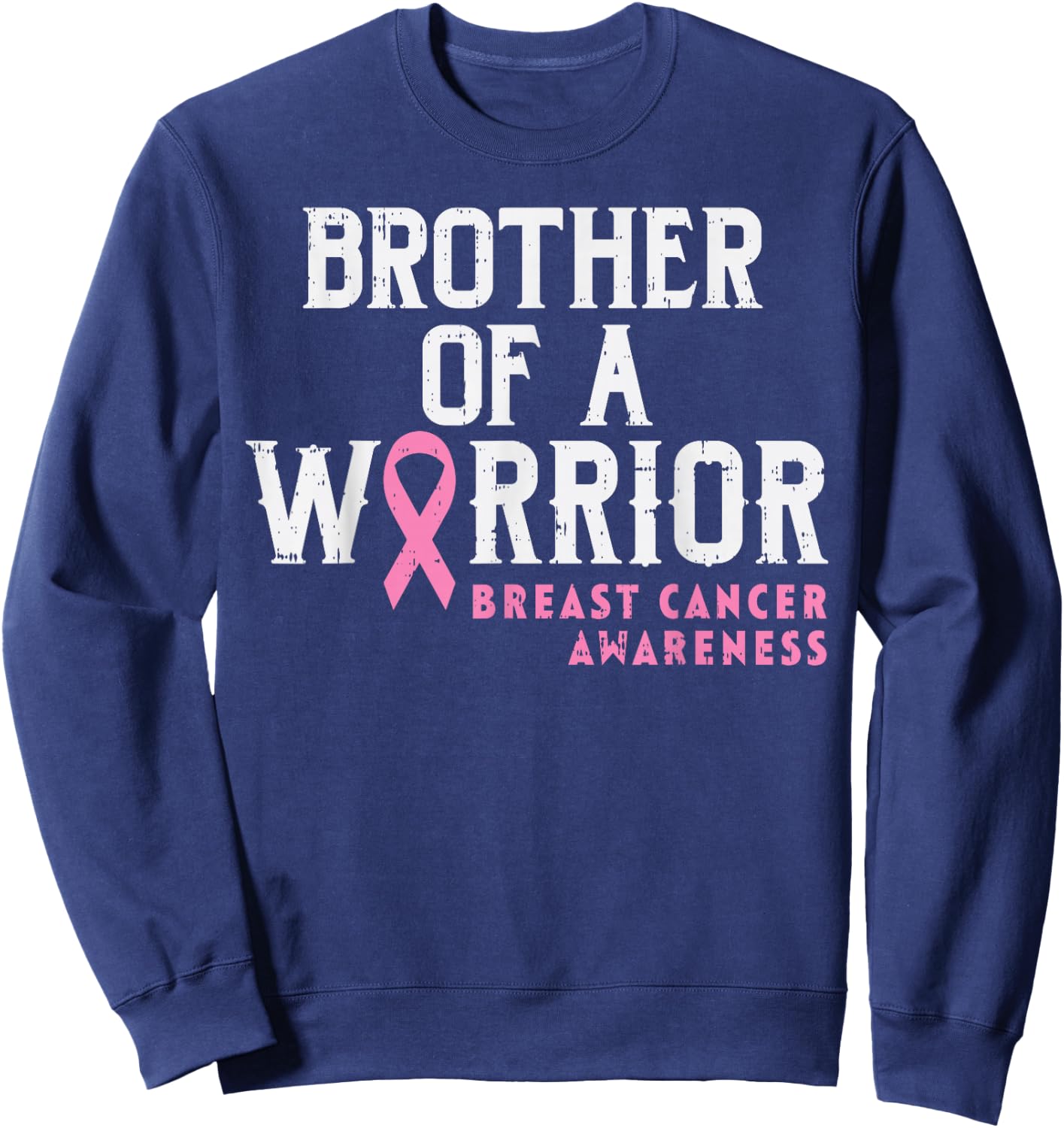Brother Of A Warrior Breast Cancer Awareness Support Sibling Sweatshirt - Sweatshirt | Navy