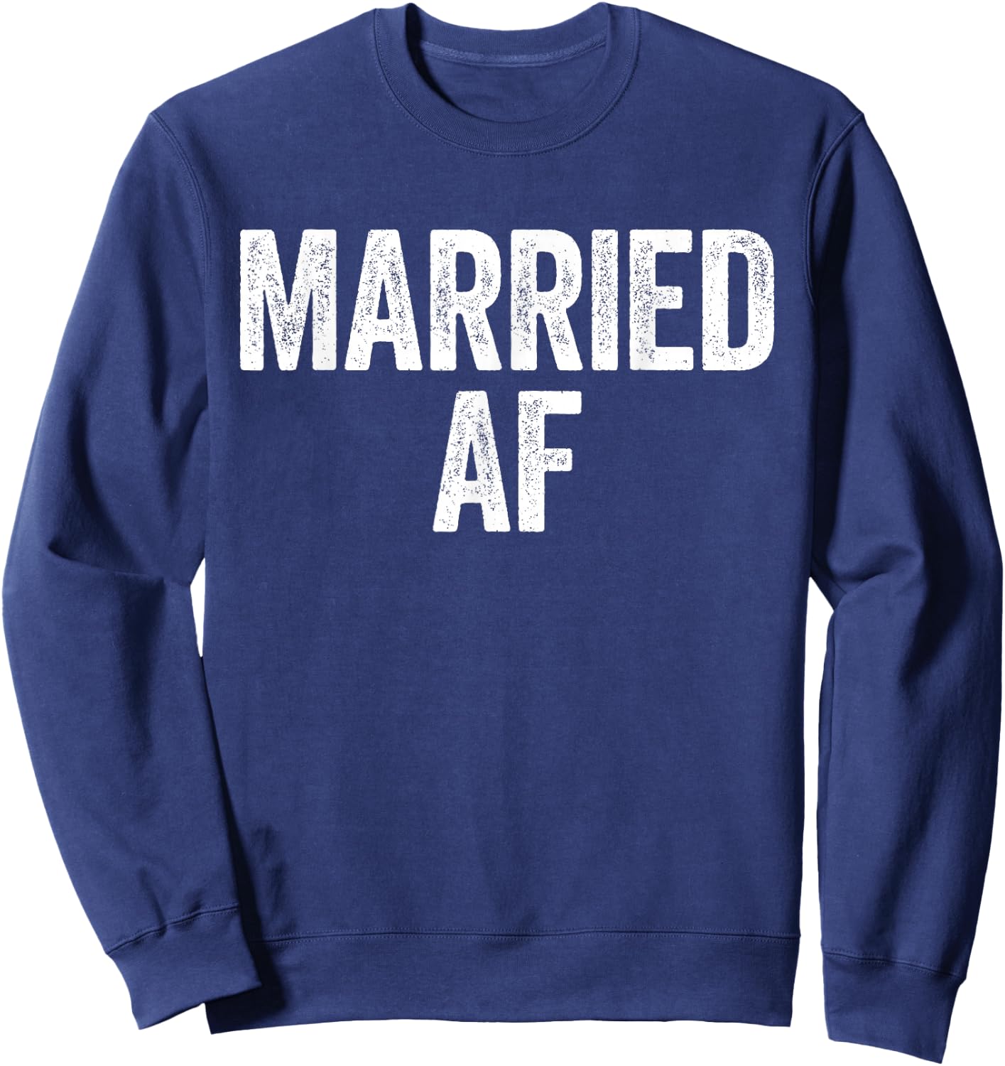 Married AF Shirt Men Women Couples Wedding Anniversary Sweatshirt - Sweatshirt | Navy