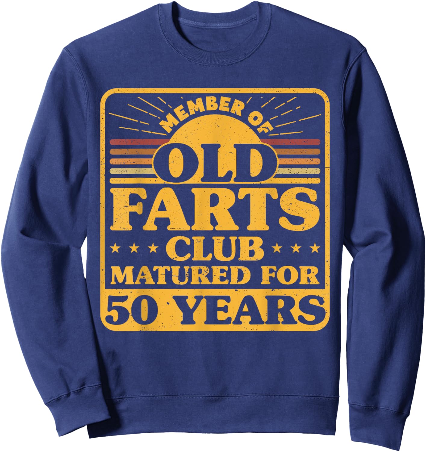 50th Birthday Men Old Farts Club Matured for 50 Years Sweatshirt - Sweatshirt | Navy