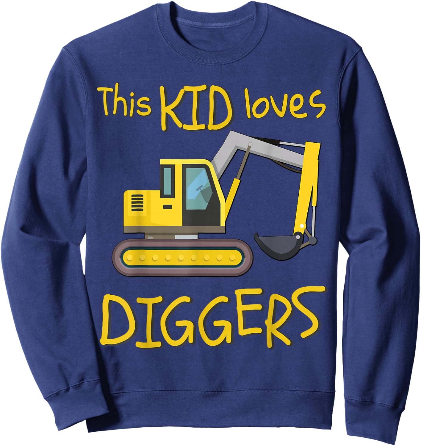 This Kid Loves Diggers Tractor Excavator Bulldozer Machine Sweatshirt - Sweatshirt | Navy