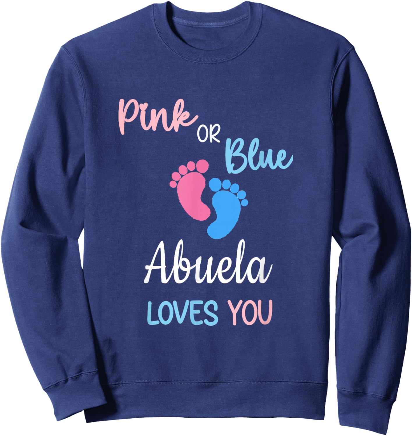 Pink or Blue Abuela Loves You Mexican Spanish Grandma Sweatshirt - Sweatshirt | Navy