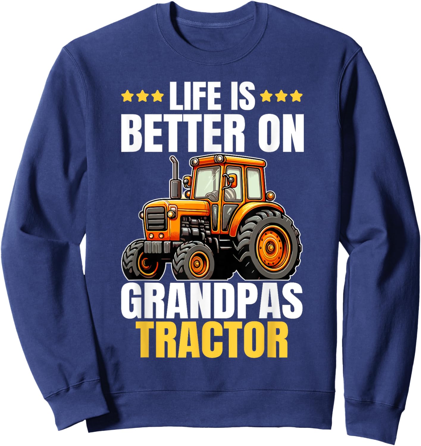 Life Is Better On Grandpas Tractor Kids Farm Tractor Boy Sweatshirt - Sweatshirt | Navy