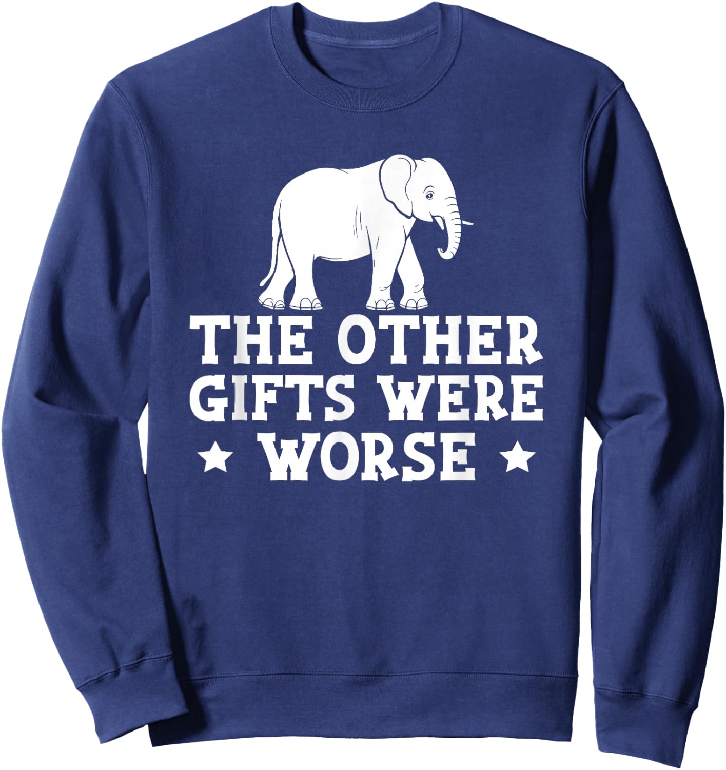 Other Gifts Were Worse White Elephant Gift Sweatshirt - Sweatshirt | Navy