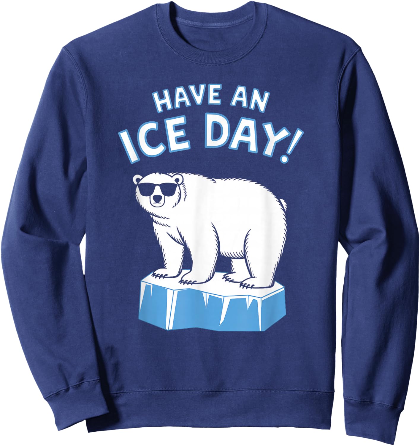 Funny Polar Bear Have An Ice Day Snow Boys Girls Kids Sweatshirt - Sweatshirt | Navy