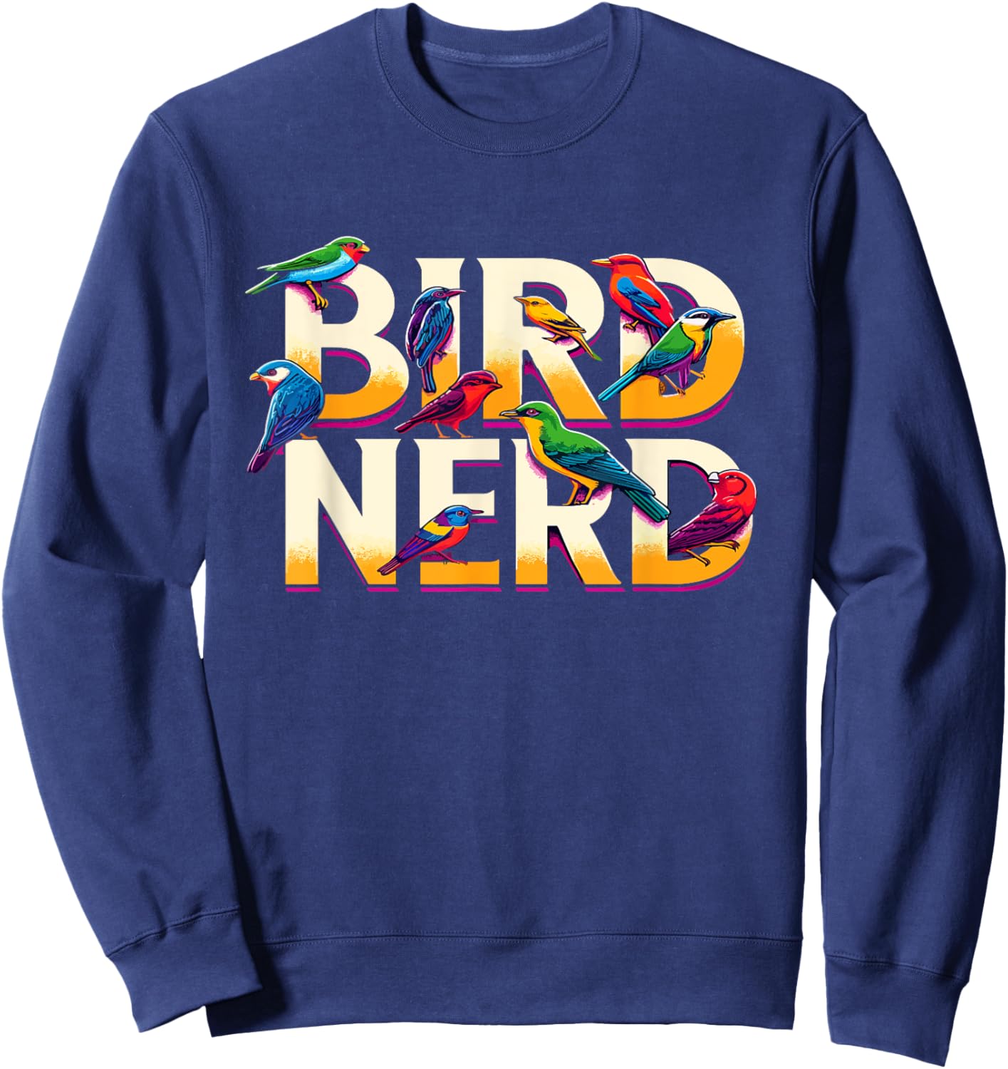 Bird Nerd Funny Birdwatching Birdwatcher Bird Lover Sweatshirt - Sweatshirt | Navy