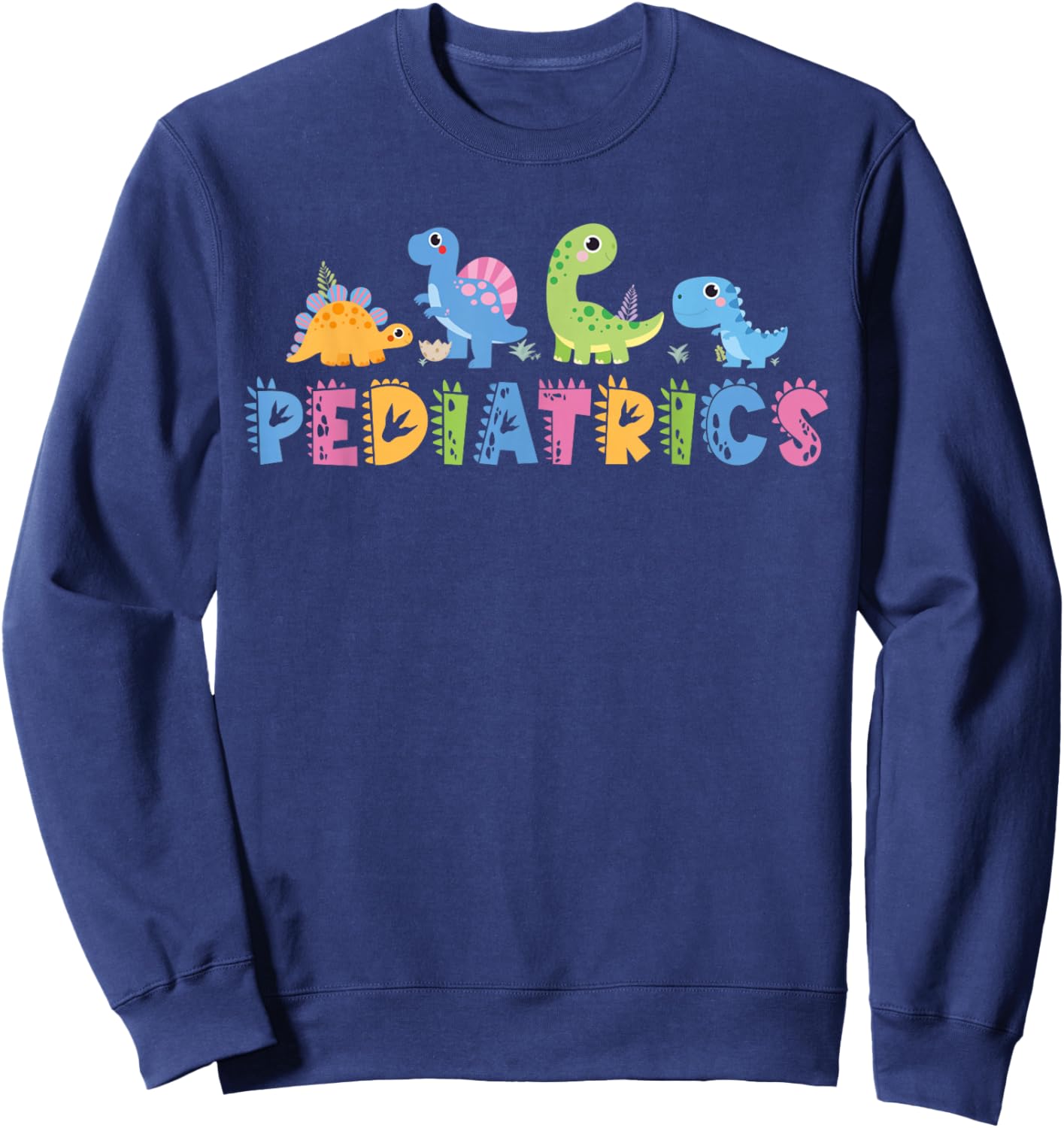 Pediatrics Pediatric Squad Nurse Dinosaur Cute Peds Animal Sweatshirt - Sweatshirt | Navy