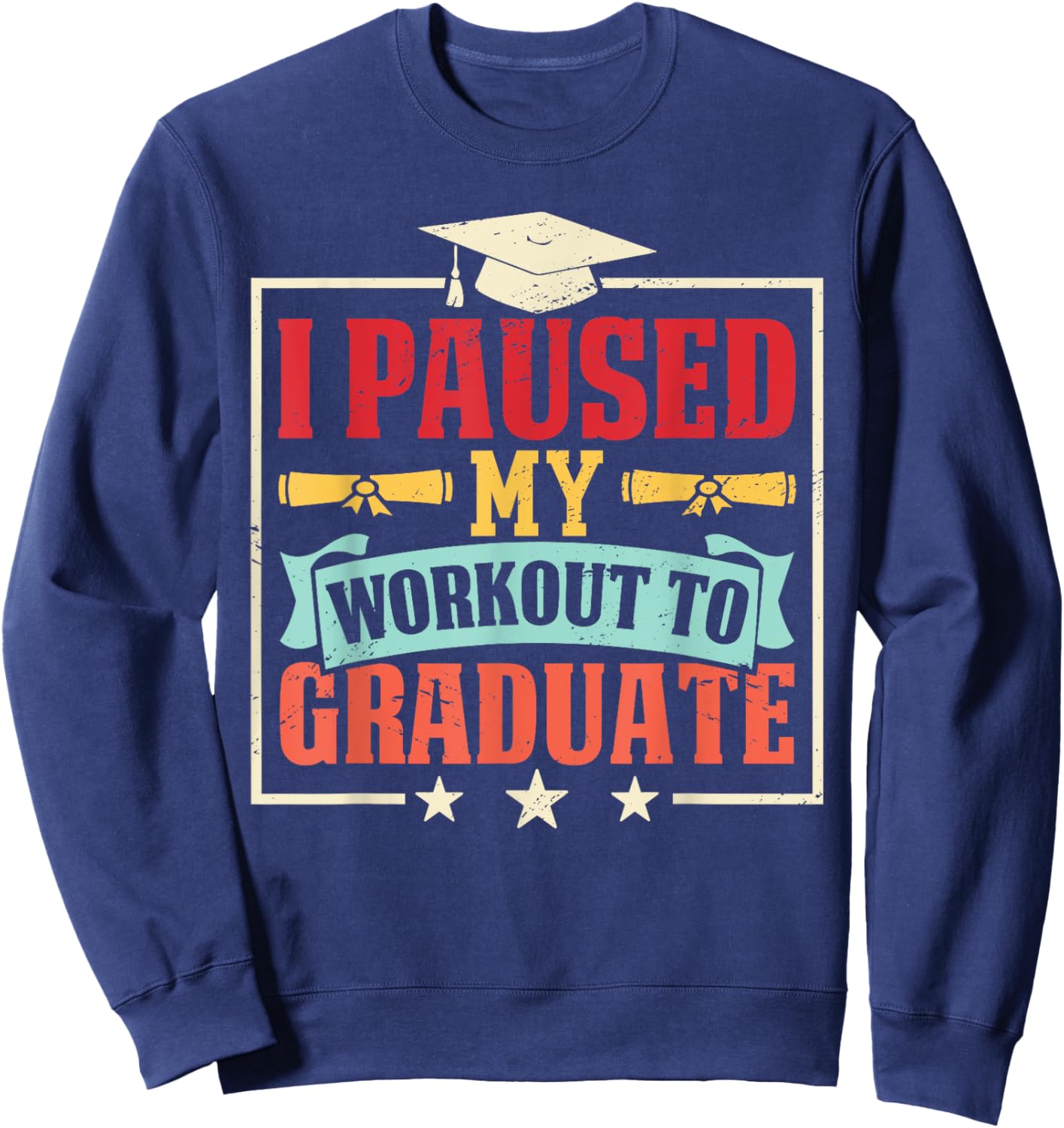 Graduation Gym Graduate Fitness Workout Humor Athlete Sweatshirt - Sweatshirt | Navy