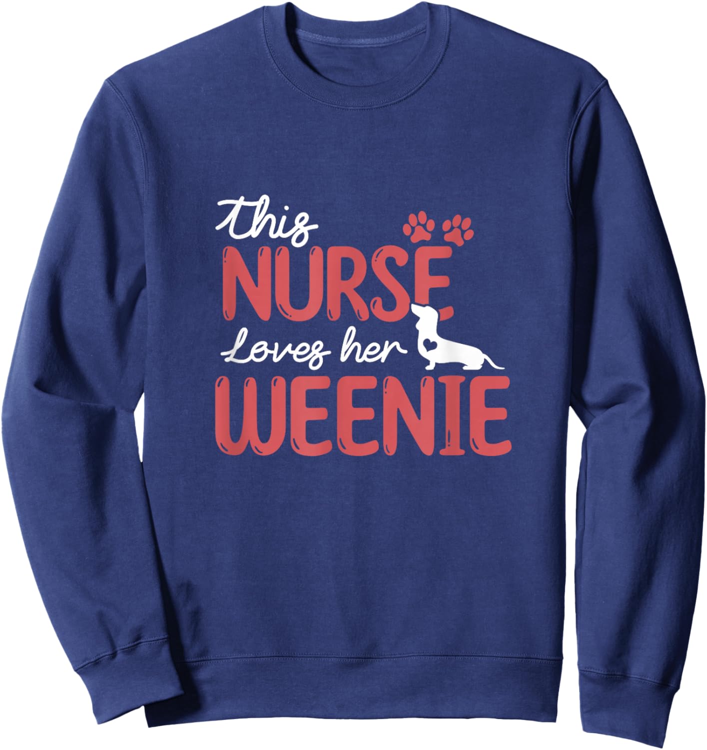Nurse Loves Weenie Dog Pet Lovers Gifts For Mom Nurse Sweatshirt - Sweatshirt | Navy