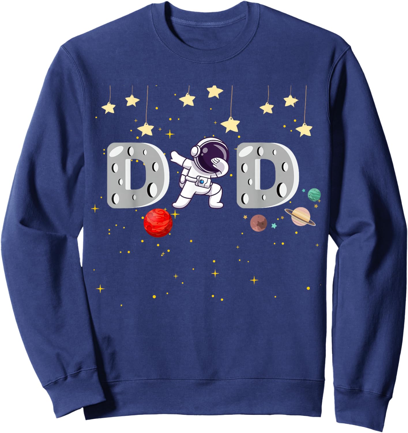 Father's Day Dad Astronaut Space Birthday Planets Daddy Sweatshirt - Sweatshirt | Navy