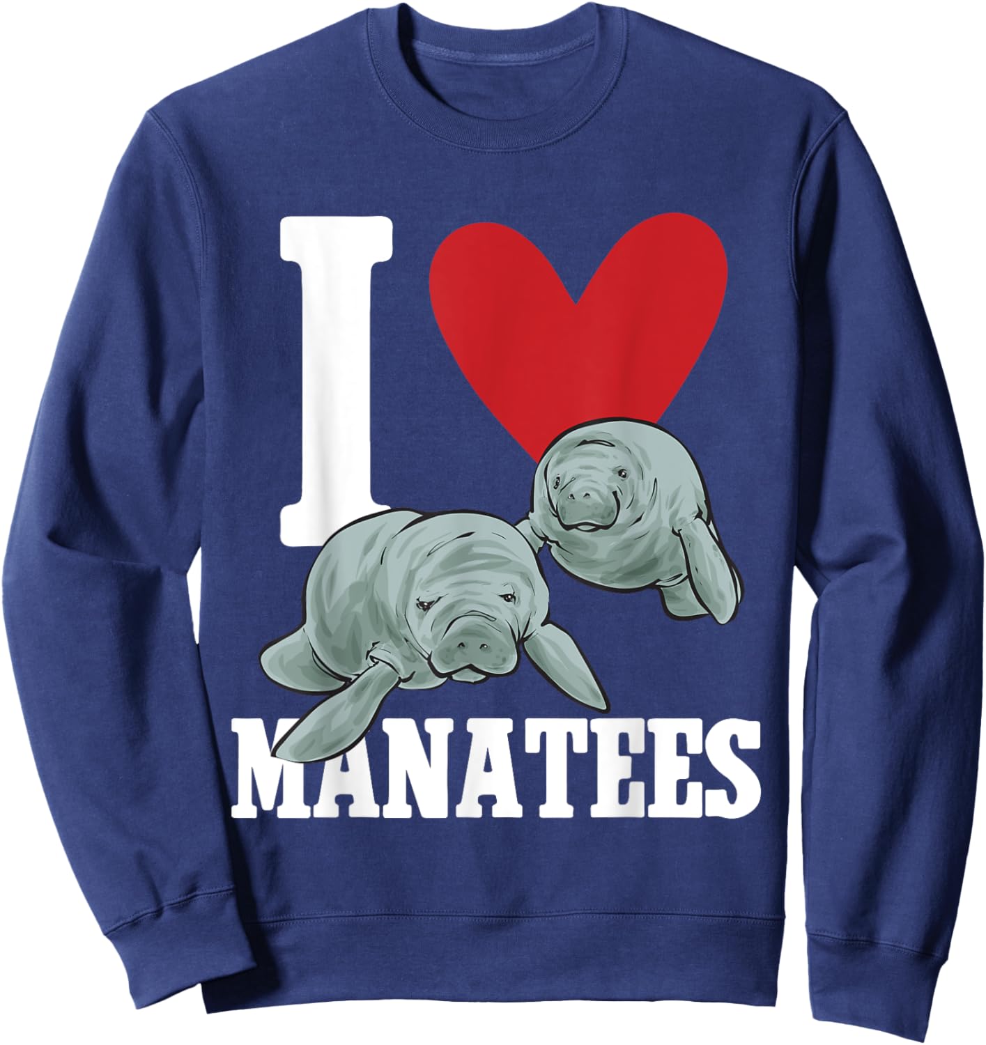 Manatee Sea Animal I Love Manatees Sweatshirt - Sweatshirt | Navy
