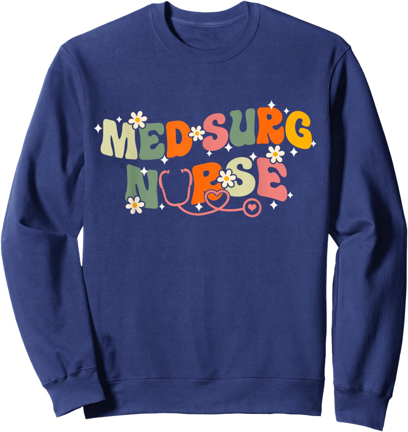 Med Surg Nurse Groovy Medical Surgical Nursing Sweatshirt - Sweatshirt | Navy