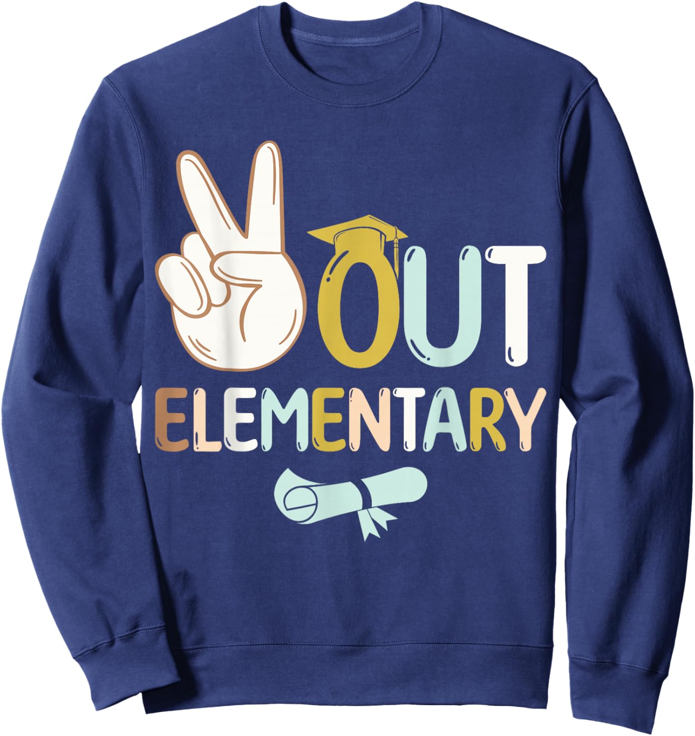 Peace Out Elementary School Funny Last Day Of School Sweatshirt - Sweatshirt | Navy