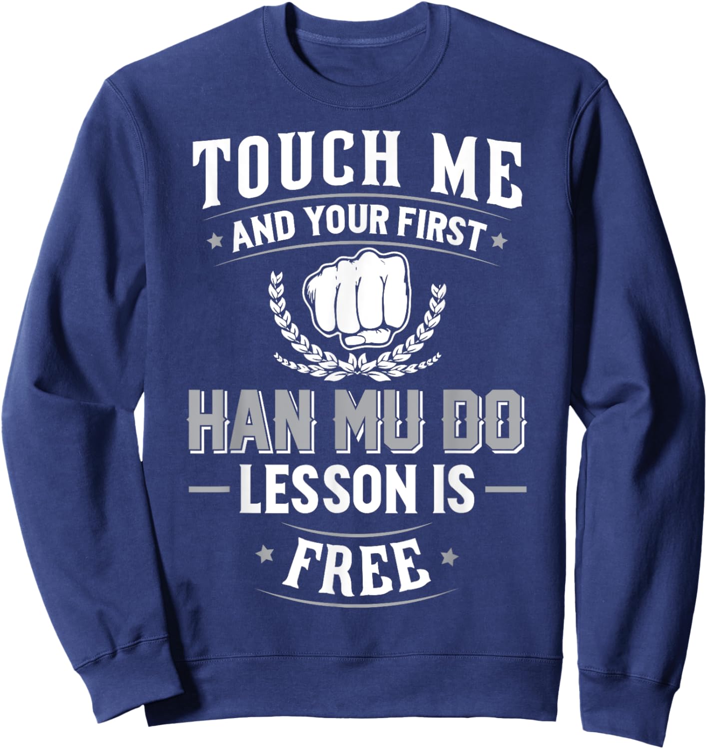 Han Mu Do Gift - Your First Lesson Free Sweatshirt - Sweatshirt | Navy