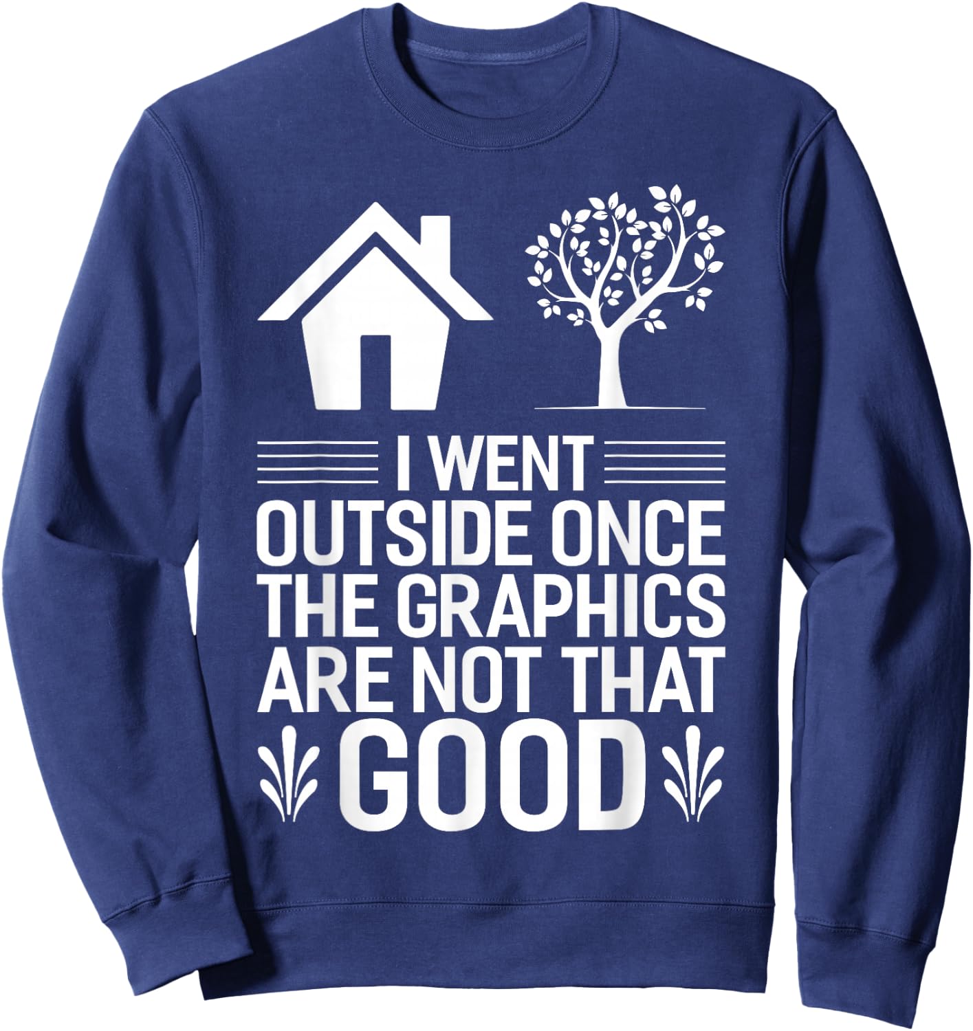 Funny Gaming and Gifts Gamer I Went Outside Once Video Gamer Sweatshirt - Sweatshirt | Navy