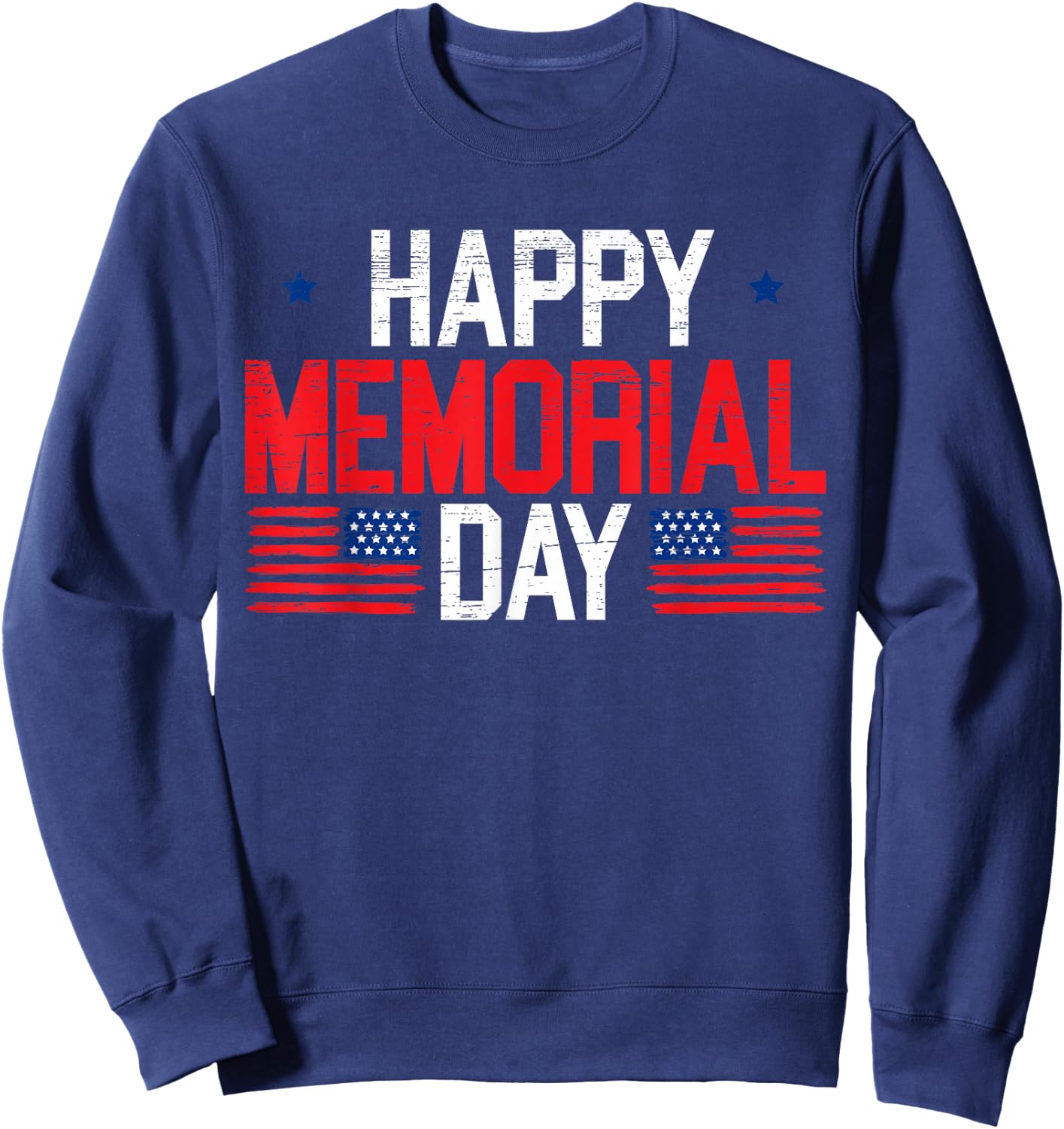 Happy Memorial Day USA Flag American Patriotic Armed Forces Sweatshirt - Sweatshirt | Navy