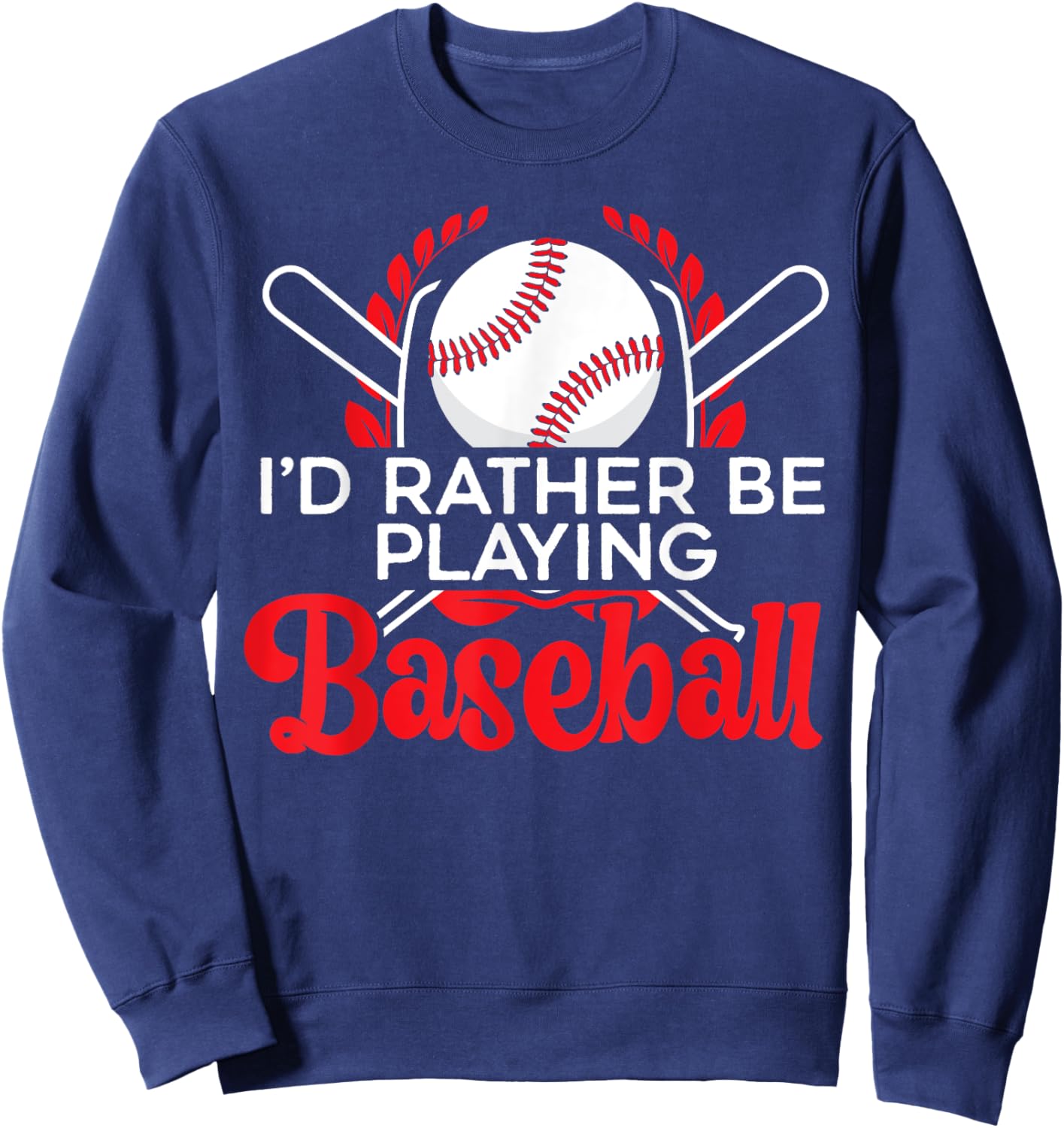 I'd Rather Be Playing Baseball Player Baseball Coach Sports Sweatshirt - Sweatshirt | Navy