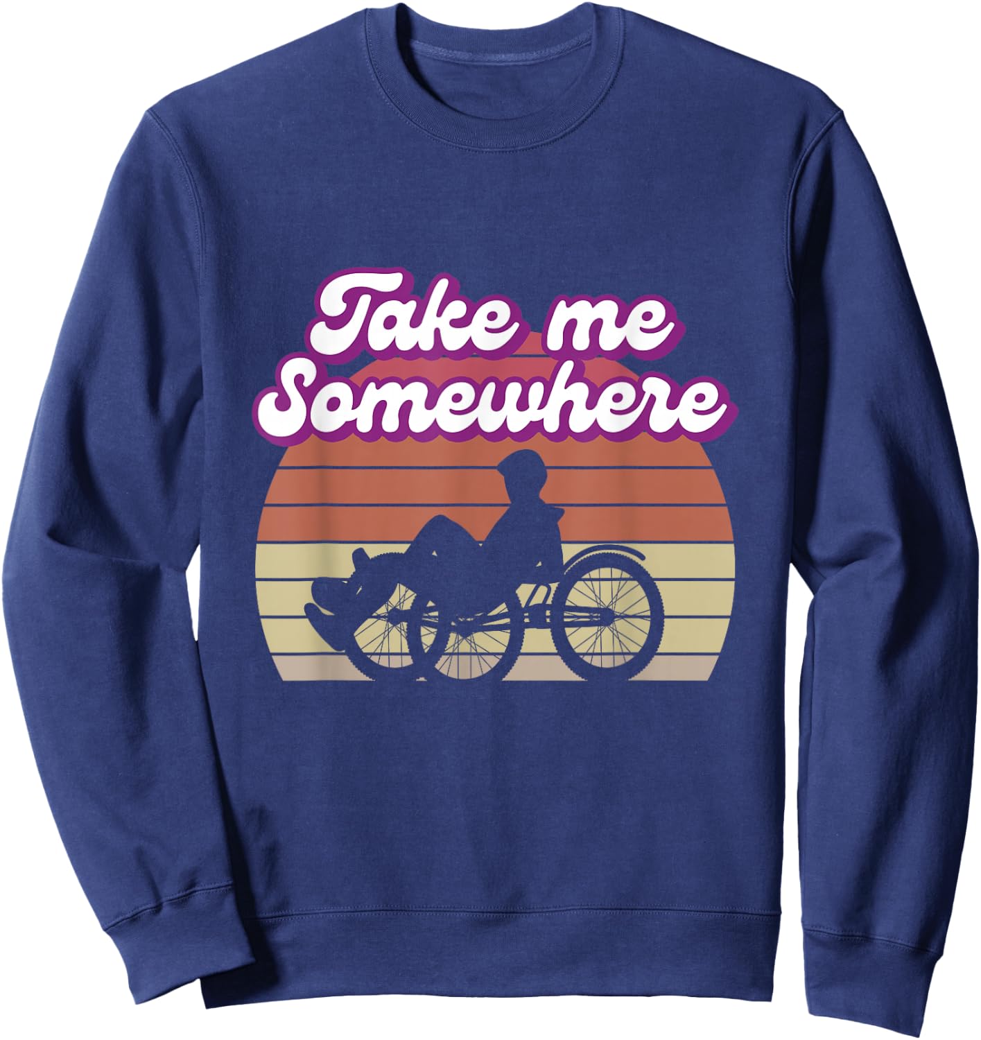 Nimm Mich Irgendwohin Recumbent Bike Gift Sweatshirt - Sweatshirt | Navy