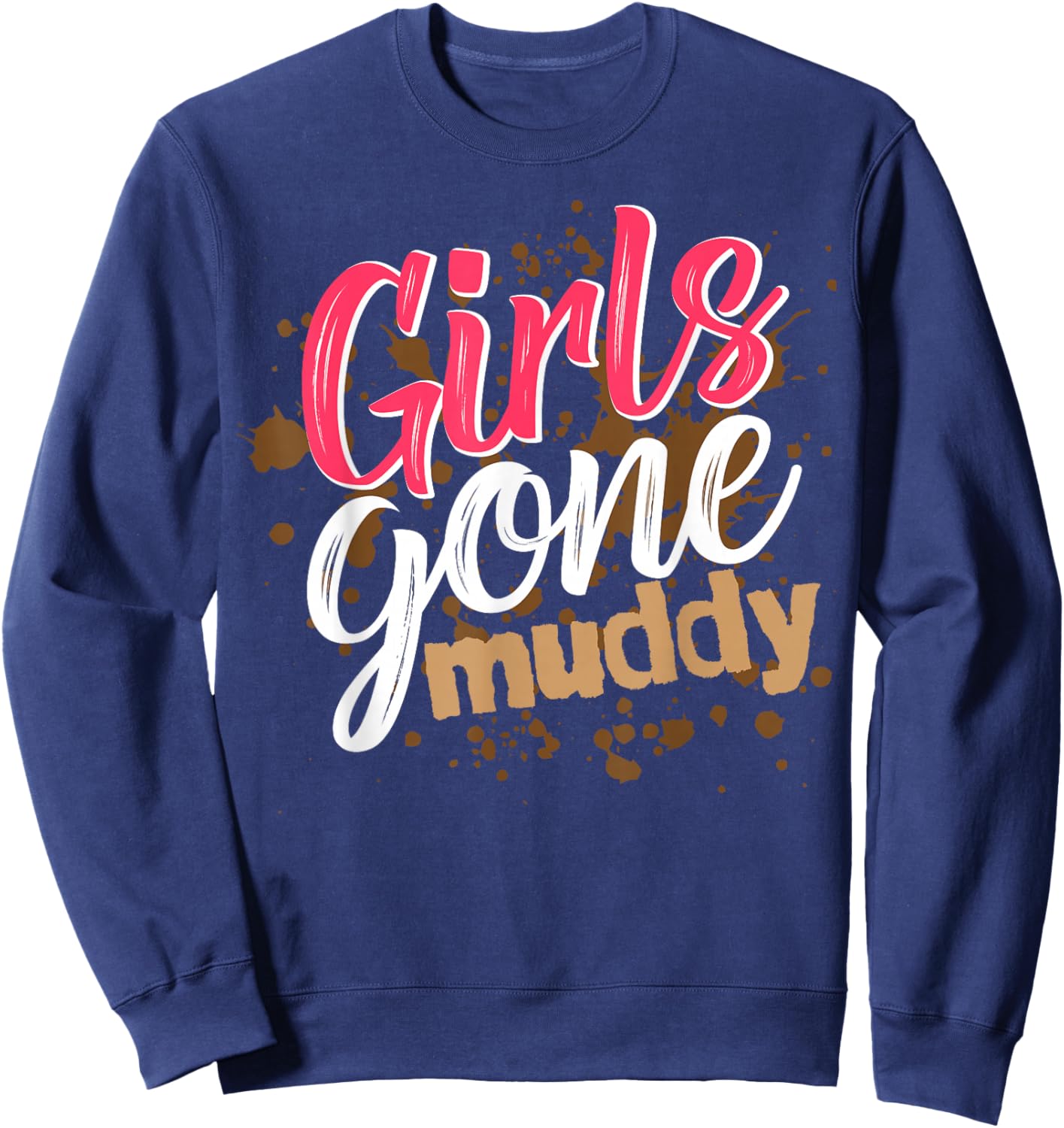 Girls Gone Muddy Mud Run Outfit Mud Run Team Sweatshirt - Sweatshirt | Navy