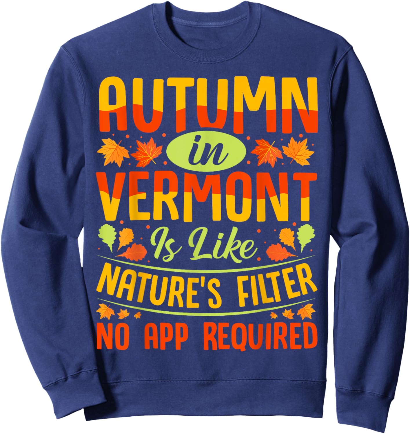 Vermont Autumn Fall Leaves Seasonal Foliage Sweatshirt - Sweatshirt | Navy