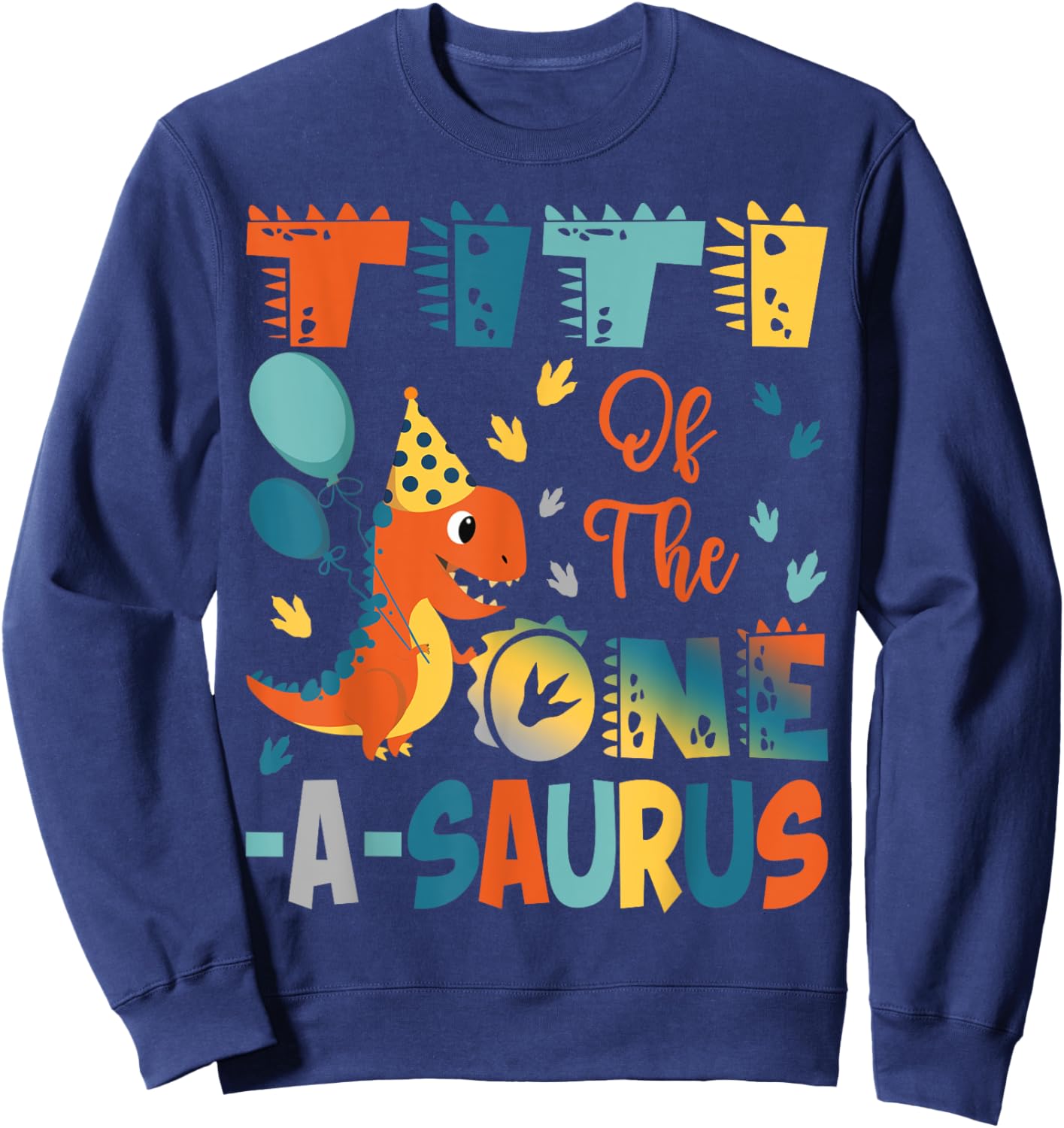 Titi Of The One-A-Saurus 2Nd Birthday Dinosaur Party Sweatshirt - Sweatshirt | Navy