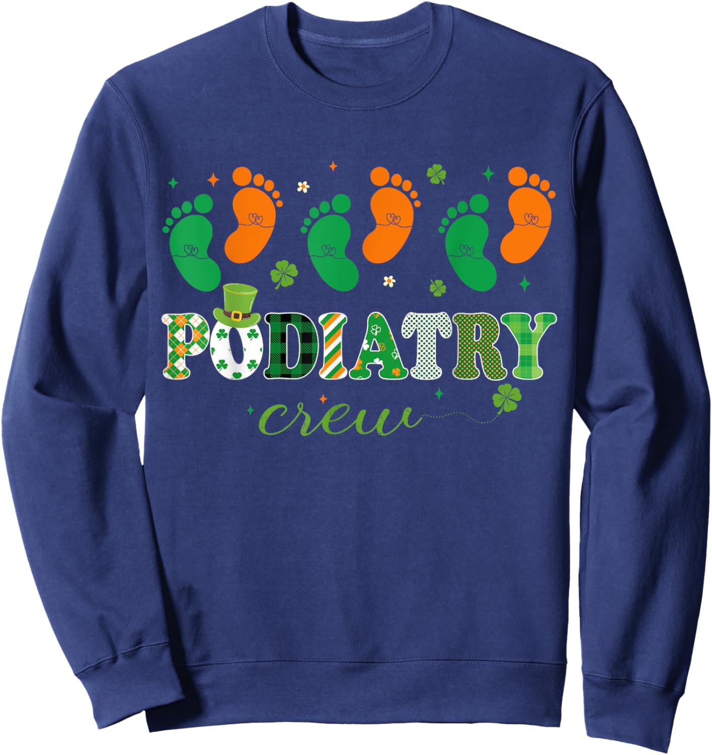 Podiatry Crew Footprint Podiatrist Shamrock St patrick's day Sweatshirt - Sweatshirt | Navy