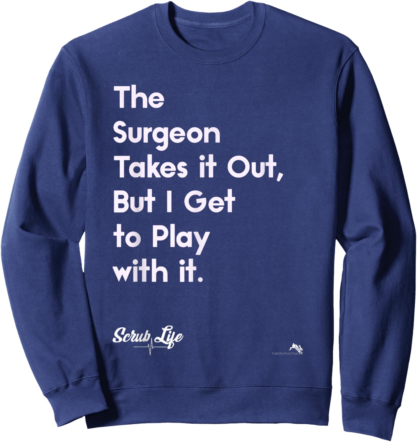 Funny Surgery Surgical Doctors Nurses & Scrub Tech Sweatshirt - Sweatshirt | Navy