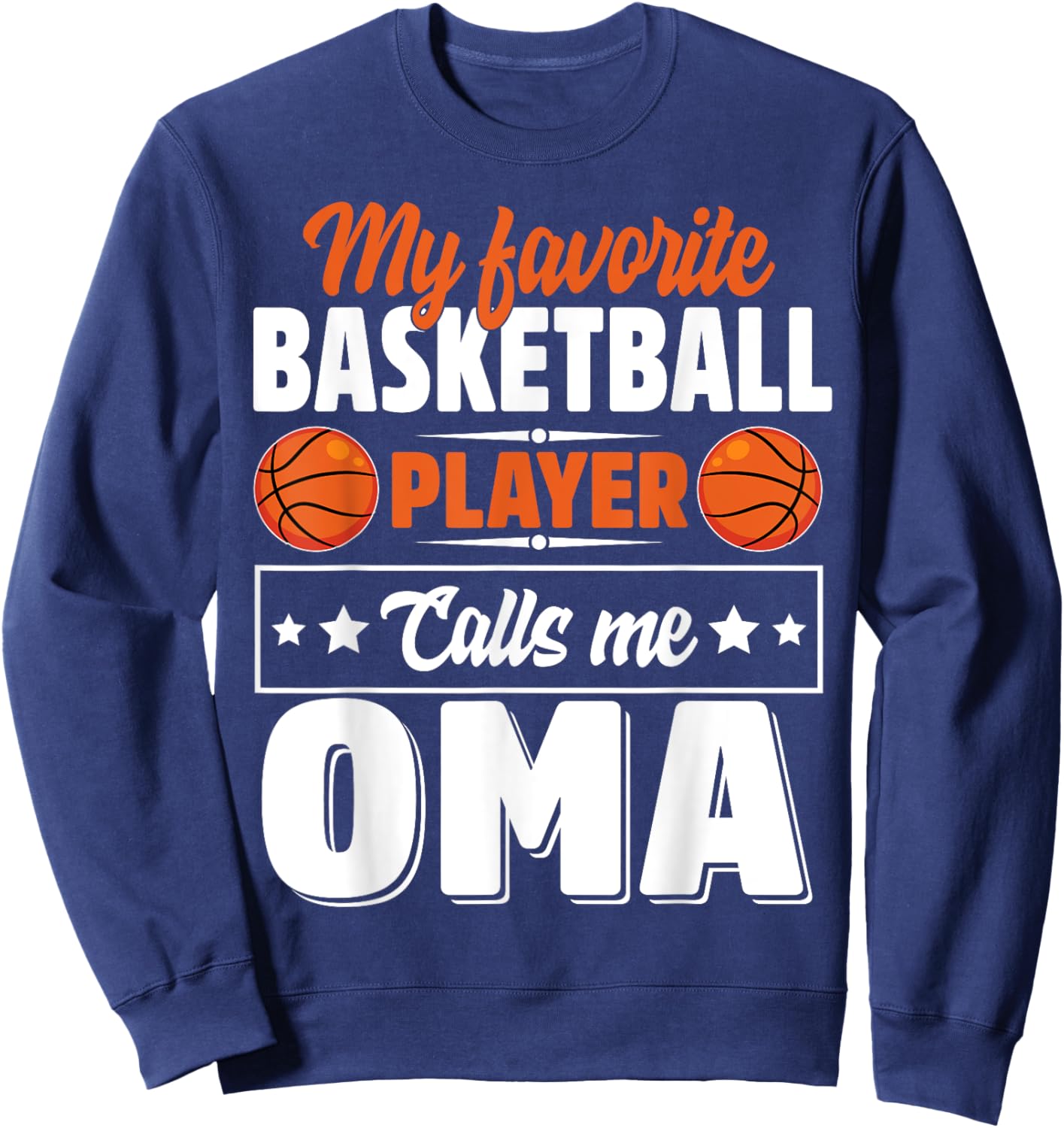 My Favorite Basketball Player Calls Me Oma Mother's Day Sweatshirt - Sweatshirt | Navy