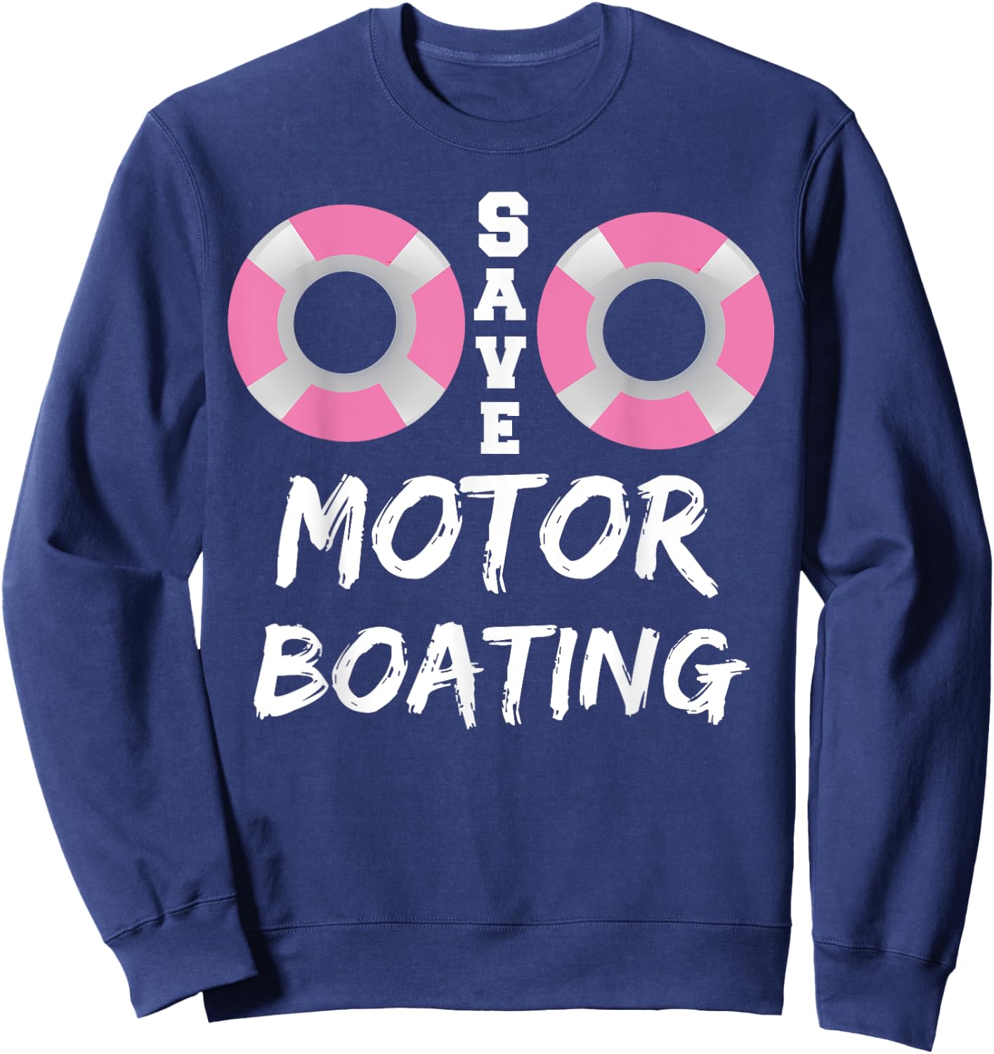 Funny Breast Cancer Supporter Matching Group Save Motor Boat Sweatshirt - Sweatshirt | Navy
