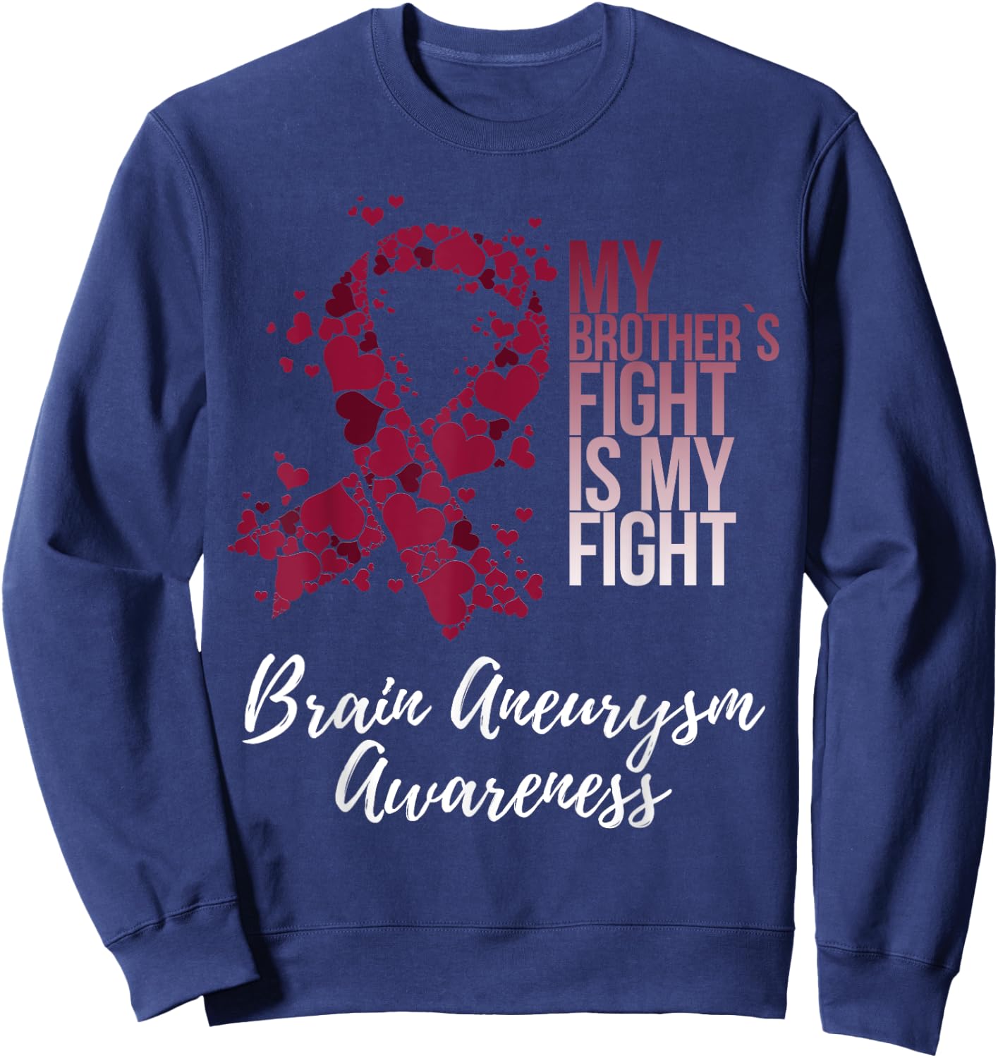 My Brother’s Fight Is My Fight Brain Aneurysm Awareness Sweatshirt - Sweatshirt | Navy