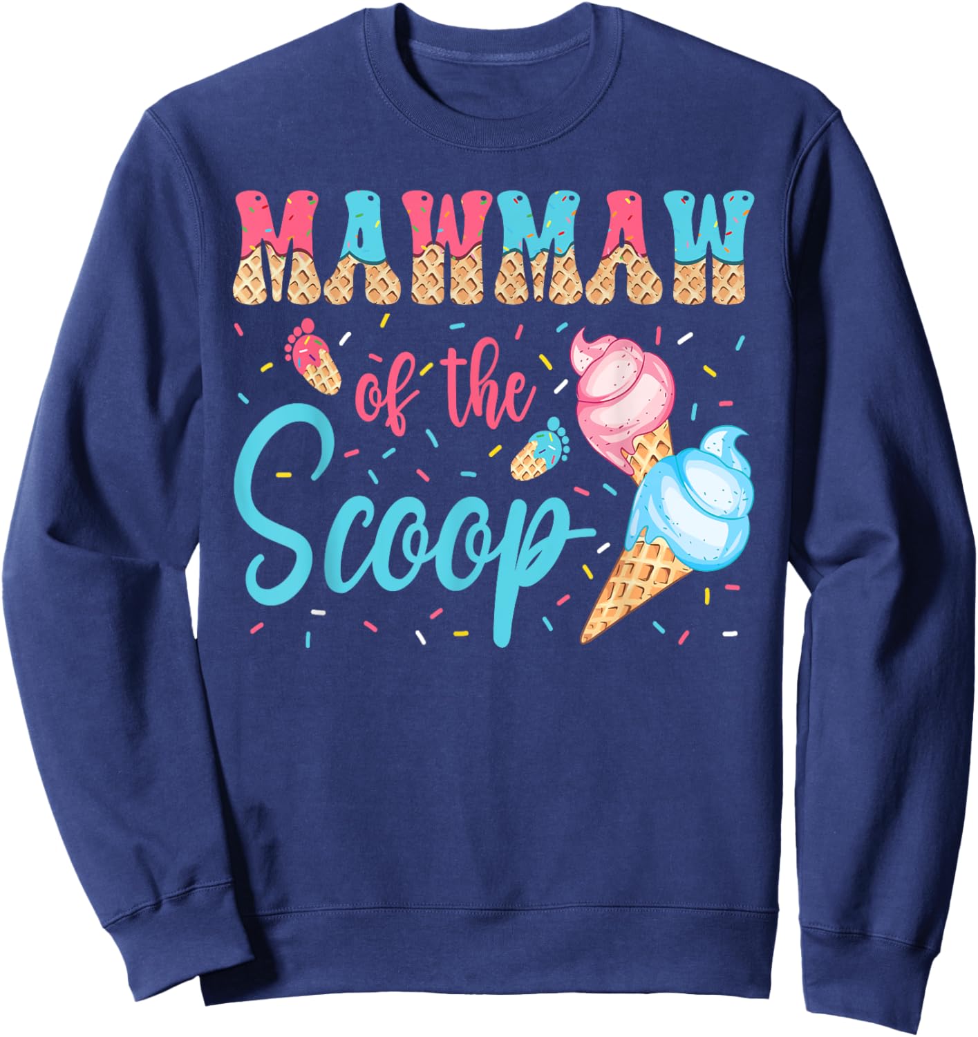 Mawmaw Of The Scoop Ice Cream Gender Reveal Baby Shower Sweatshirt - Sweatshirt | Navy