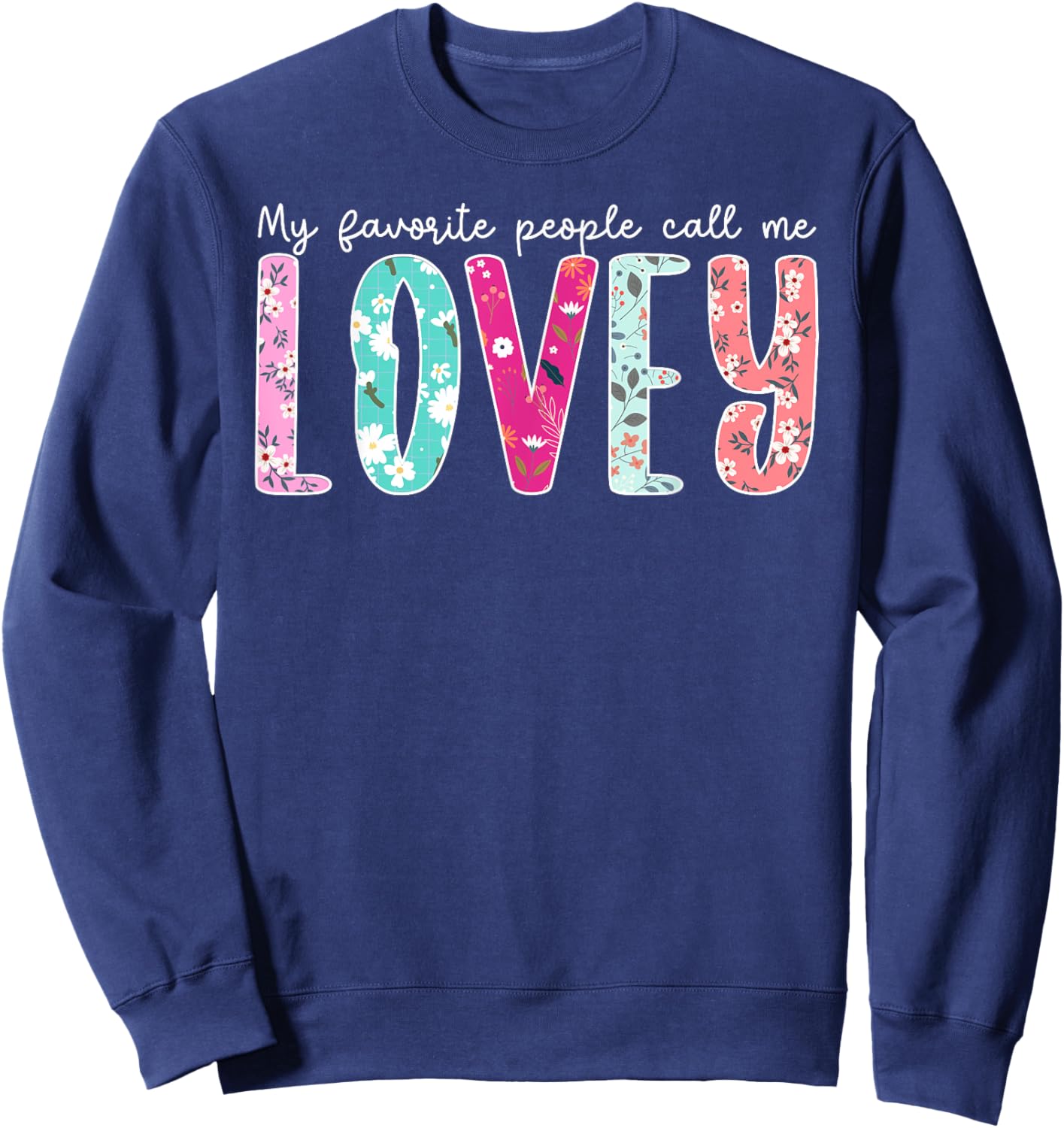 Favorite People Call Me Lovey Grandma Lovey Grandmother Sweatshirt - Sweatshirt | Navy