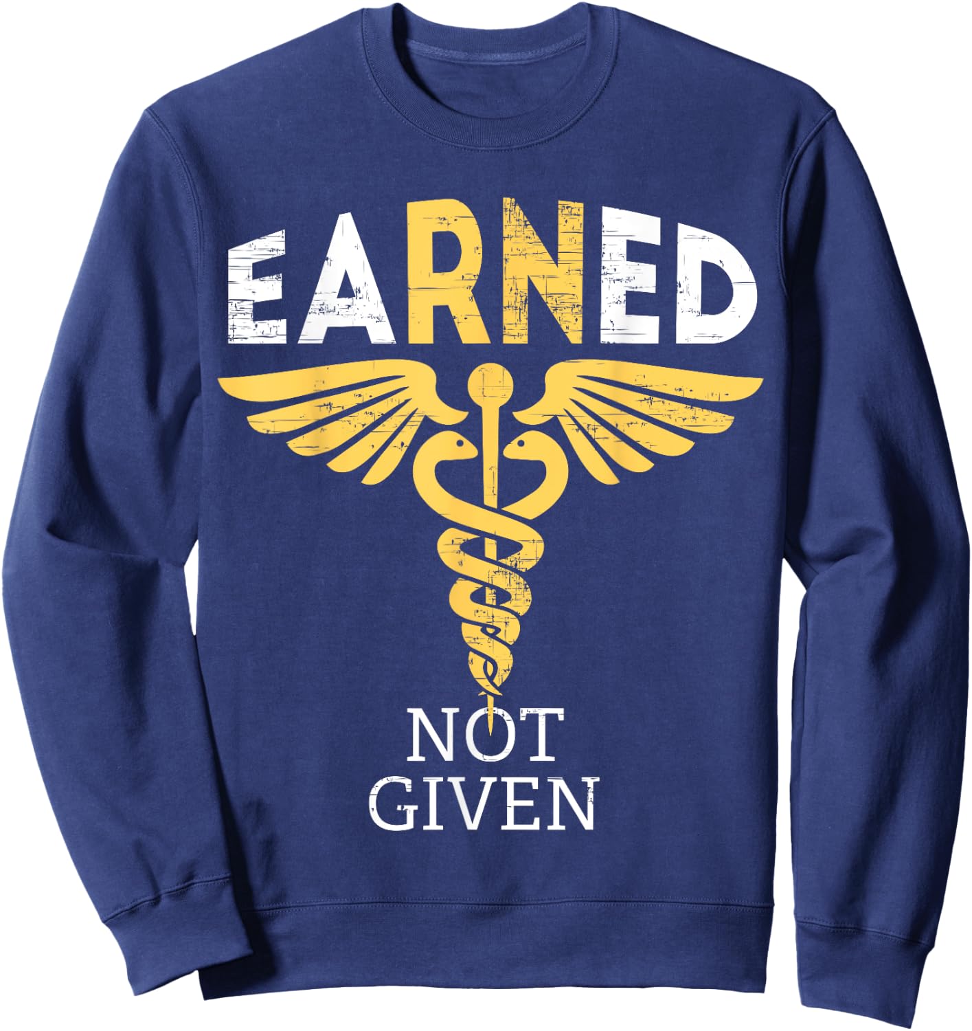 Vintage Nursing Medical Nurses Week Graduation Earned Not Given | RN Registered Nurse Gifts Women Sweatshirt - Sweatshirt | Navy