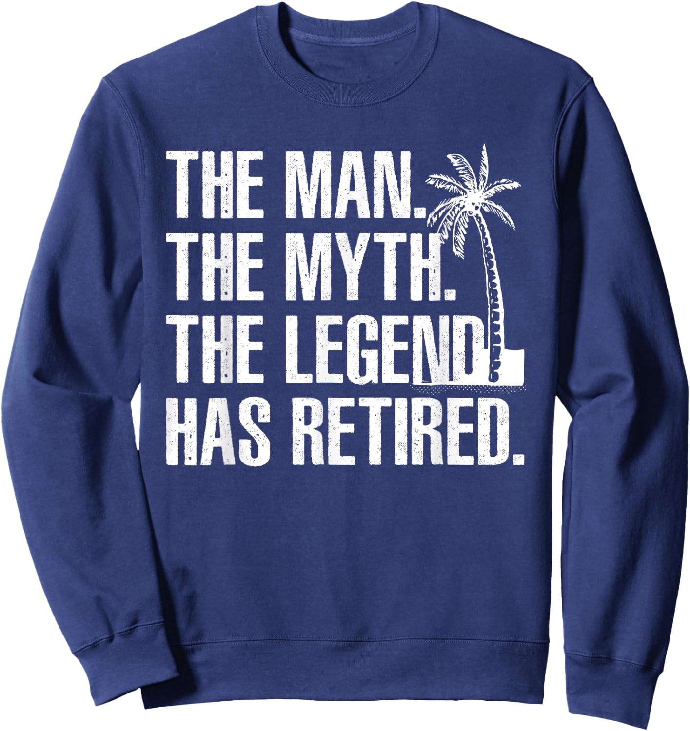 Cool Retirement Grandpa Dad Retired Man Myth Legend Sweatshirt - Sweatshirt | Navy