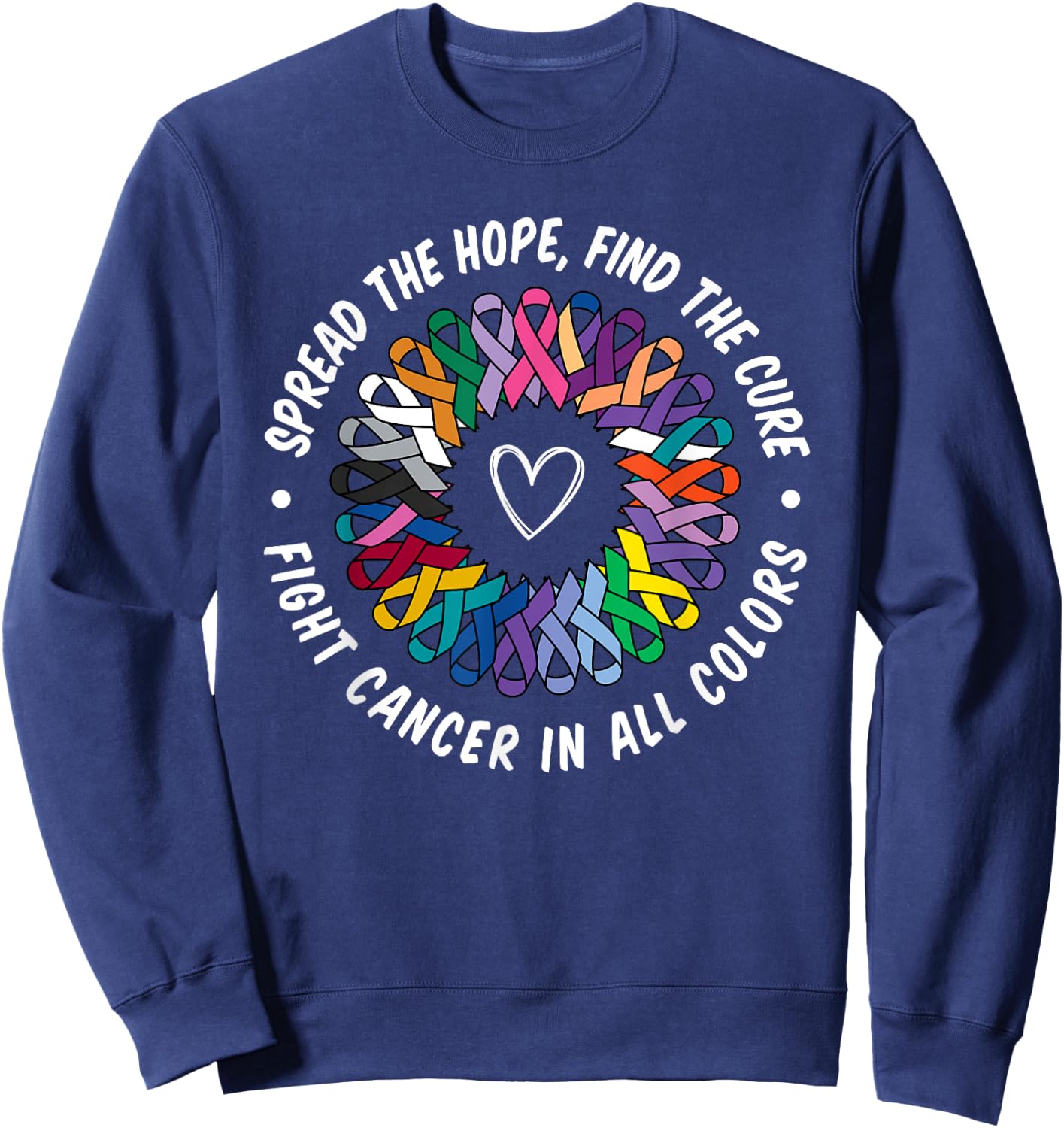Fight Cancer in All and Every Color Flower Ribbon Heart Love Sweatshirt - Sweatshirt | Navy