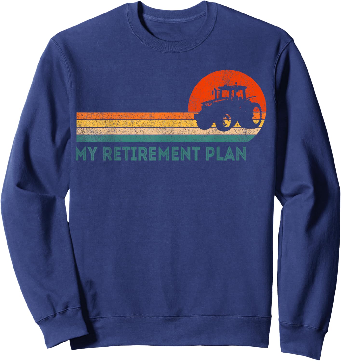 Funny Retired My Retirement Plan Farming Farmer Retro Sweatshirt - Sweatshirt | Navy