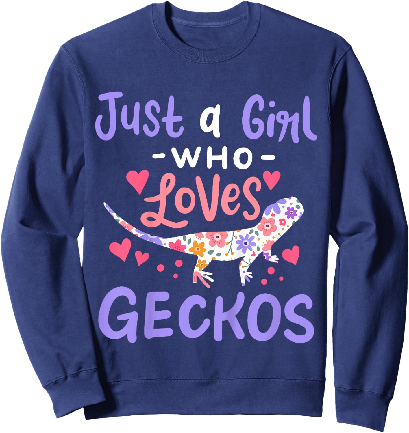 Gecko Lizard Just A Girl Geckos Gift Sweatshirt - Sweatshirt | Navy