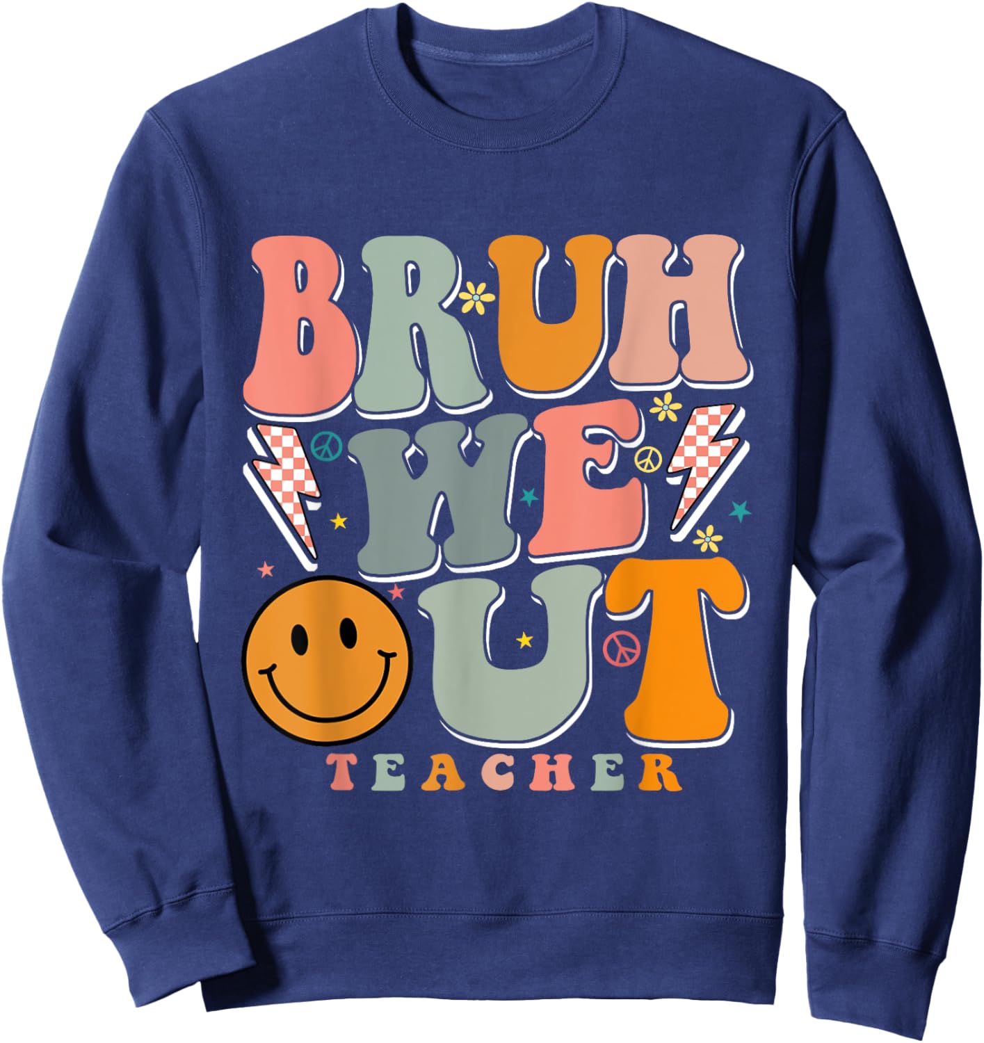 Bruh We Out Happy Last Day Of School Teacher Boy Girl Sweatshirt - Sweatshirt | Navy