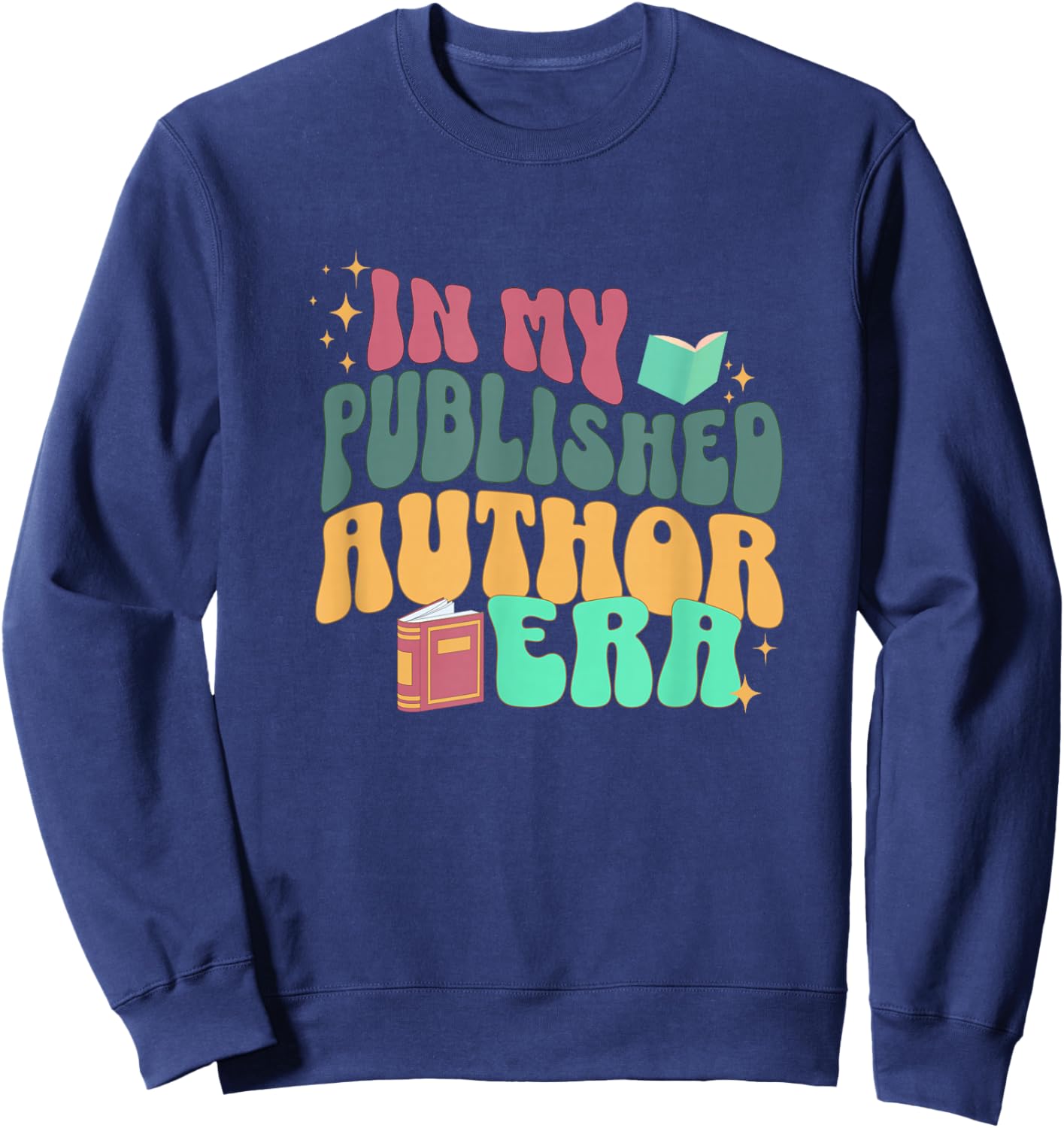 In My Published Author Era, Cute Book Lover Writer Retro Sweatshirt - Sweatshirt | Navy