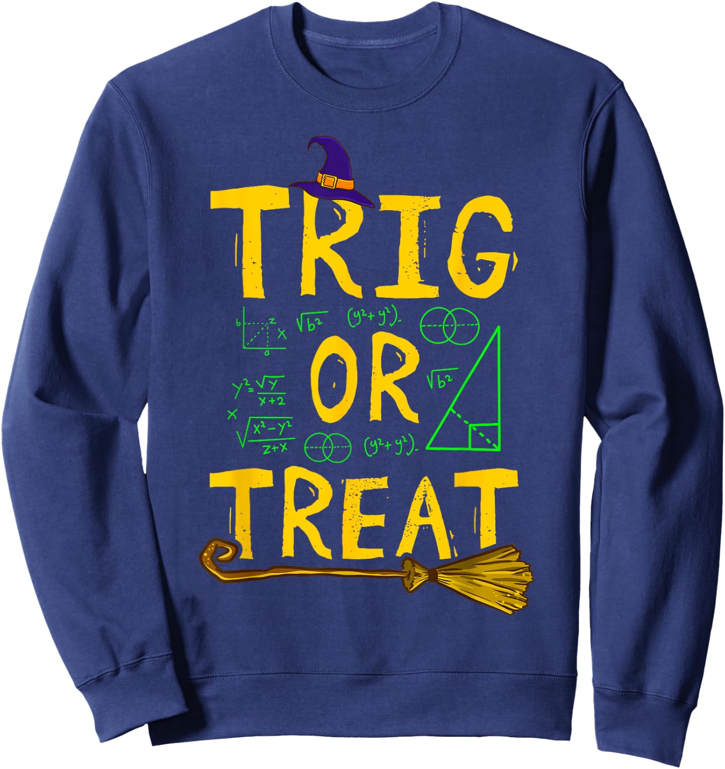 Halloween Math Teacher Trig Or Treat Student School College Sweatshirt - Sweatshirt | Navy