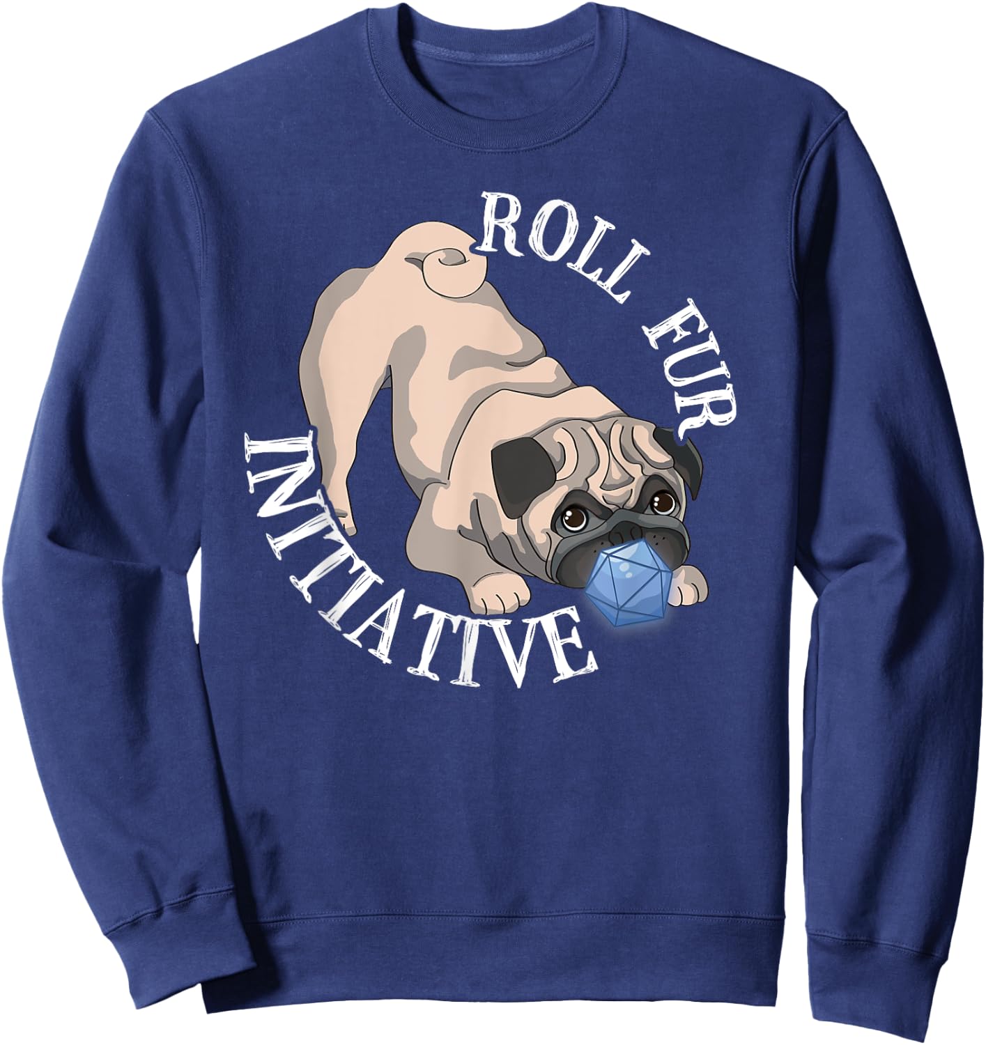 D20 Pug Dog Tabletop RPG Gamer Pun Sweatshirt - Sweatshirt | Navy