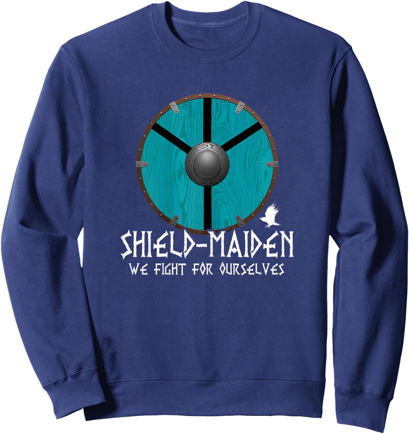 Shield-Maiden We Fight For Ourselves Lagertha's Shield Sweatshirt - Sweatshirt | Navy