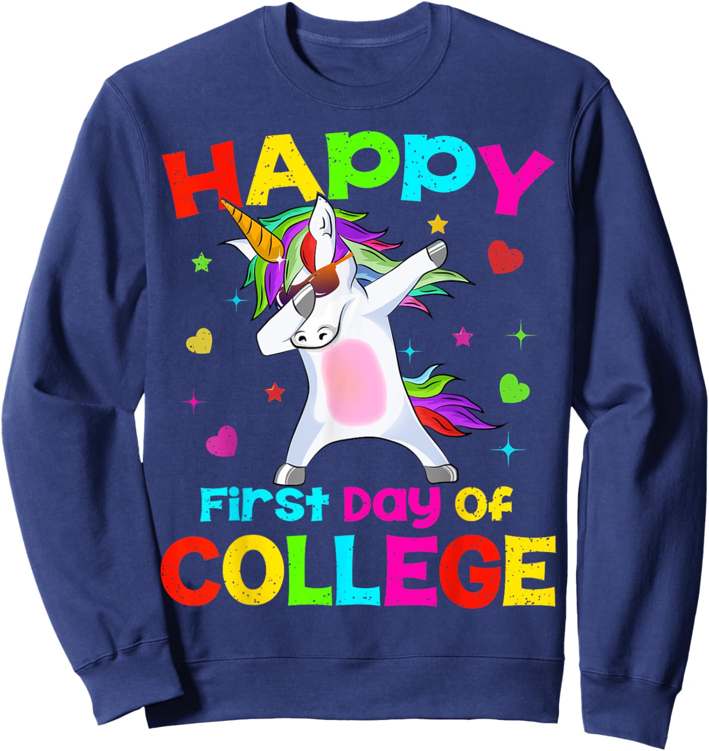 Happy First Day Of College Unicorn Dab Back To School Gift Sweatshirt - Sweatshirt | Navy
