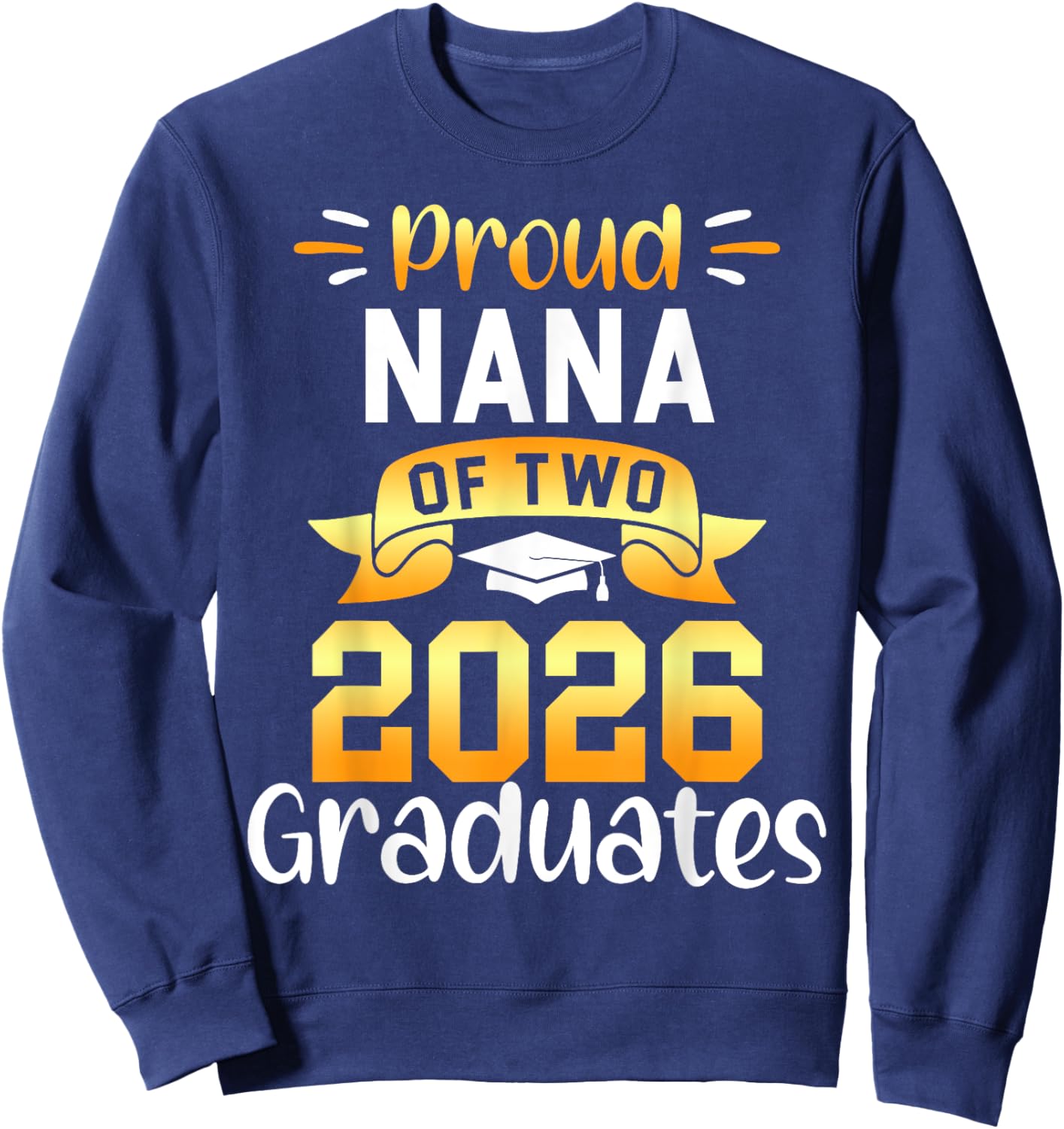 Proud NANA of 2026 Graduates Cool Twin Senior Squad Sweatshirt - Sweatshirt | Navy