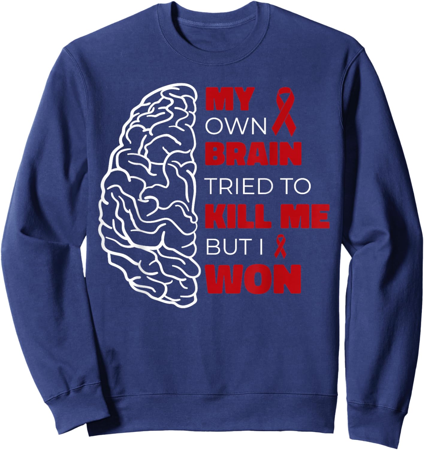My own brain tried to kill me, but I Sweatshirt - Sweatshirt | Navy