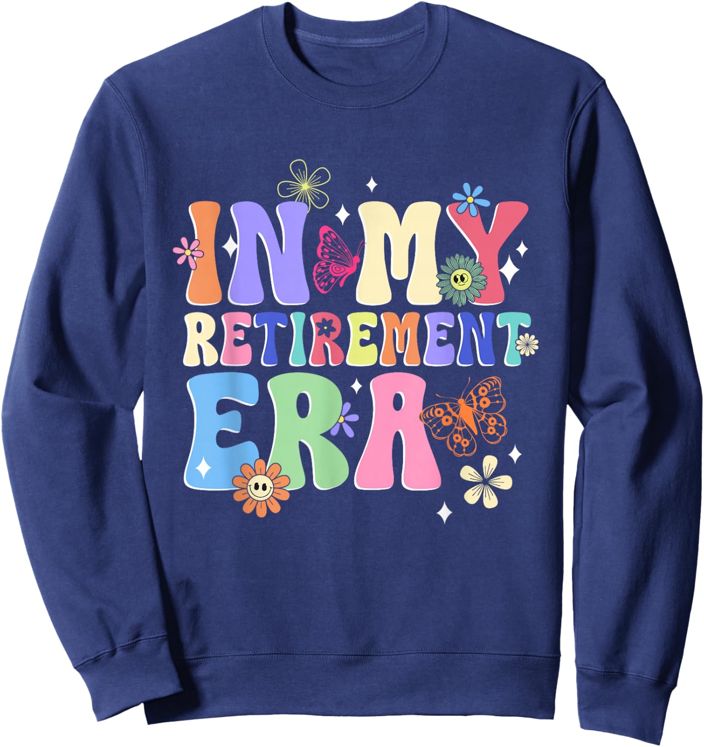 Retro Groovy in My Retirement Era Funny Retired Mom Women Sweatshirt - Sweatshirt | Navy