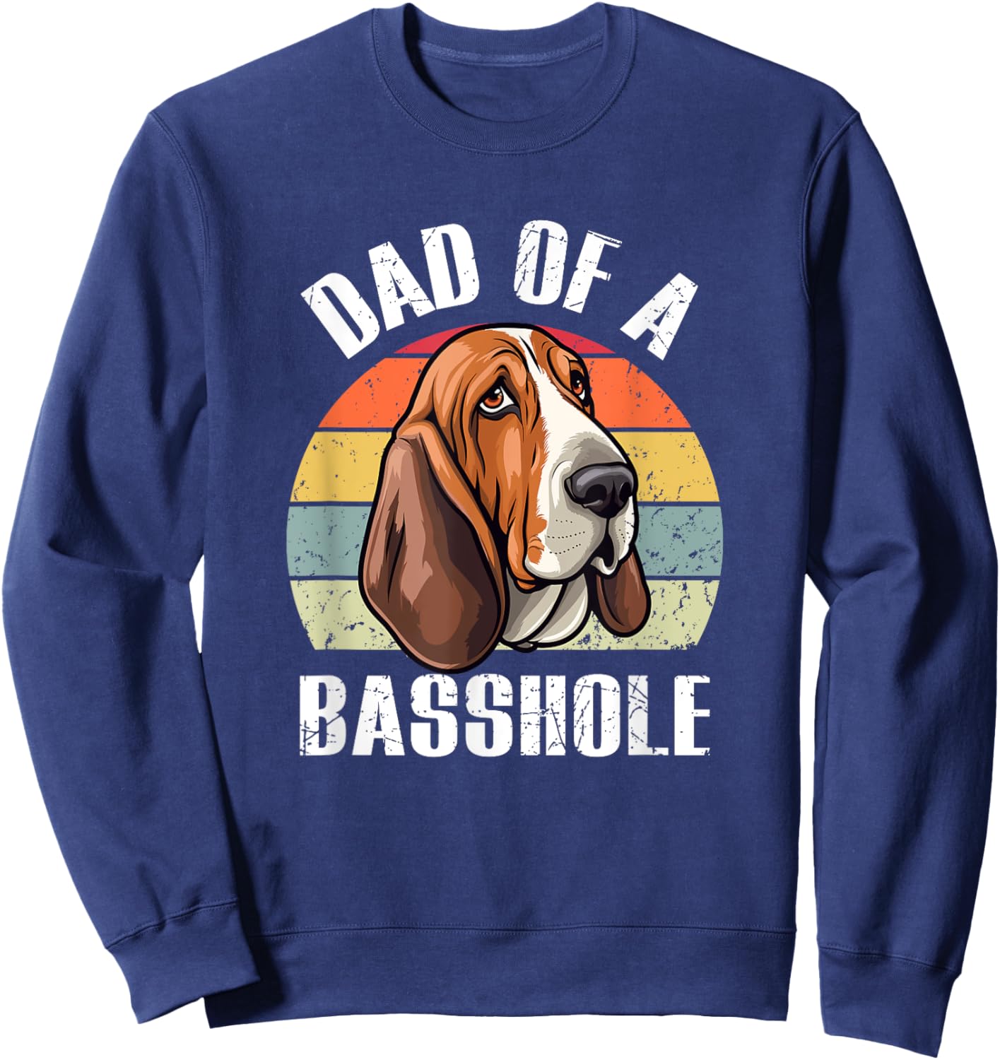 Dad Of A Basshole Basset Lover Basset Hound Dog Father & Dad Women Sweatshirt - Sweatshirt | Navy