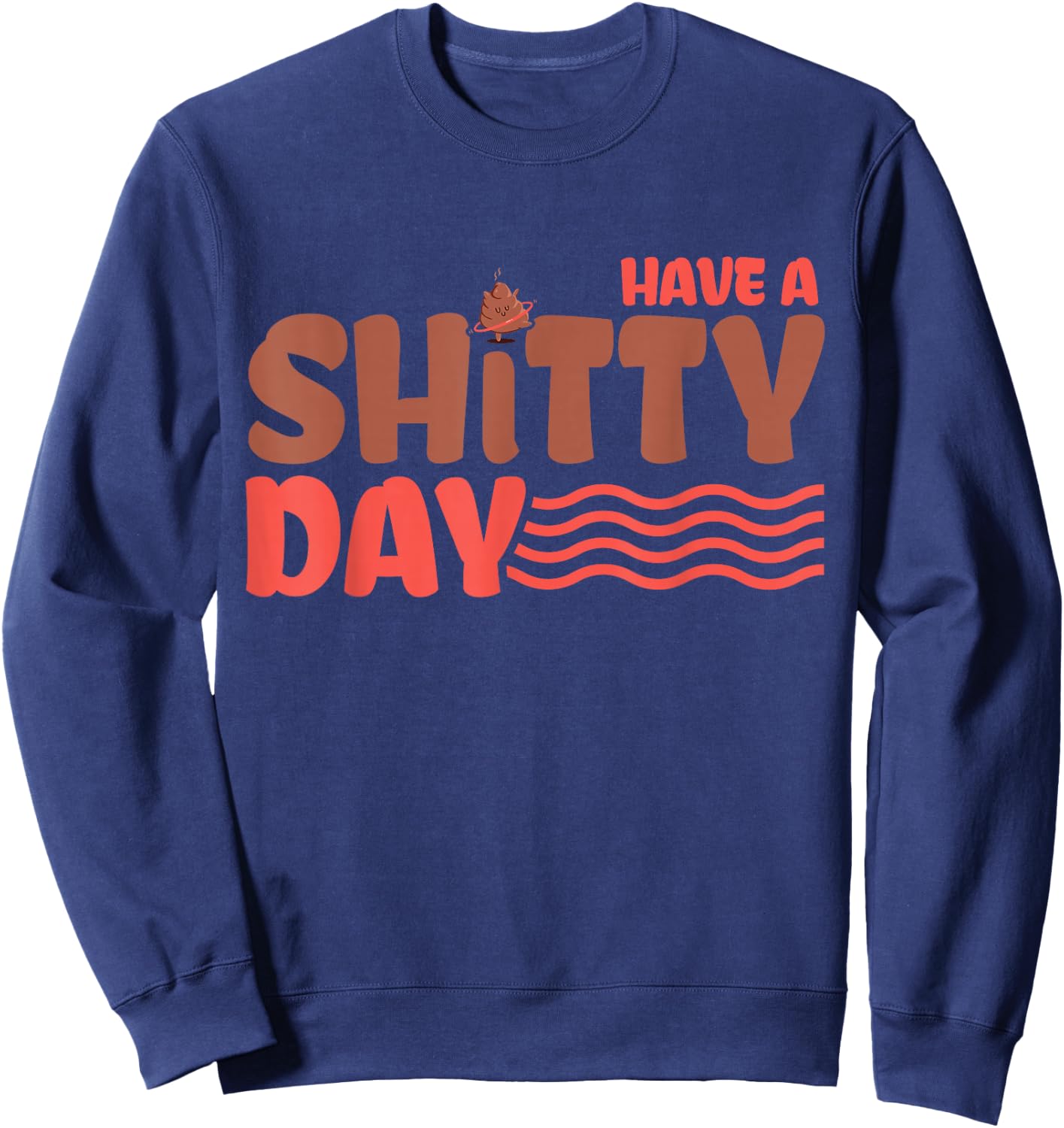 Have a crappy day Sweatshirt - Sweatshirt | Navy