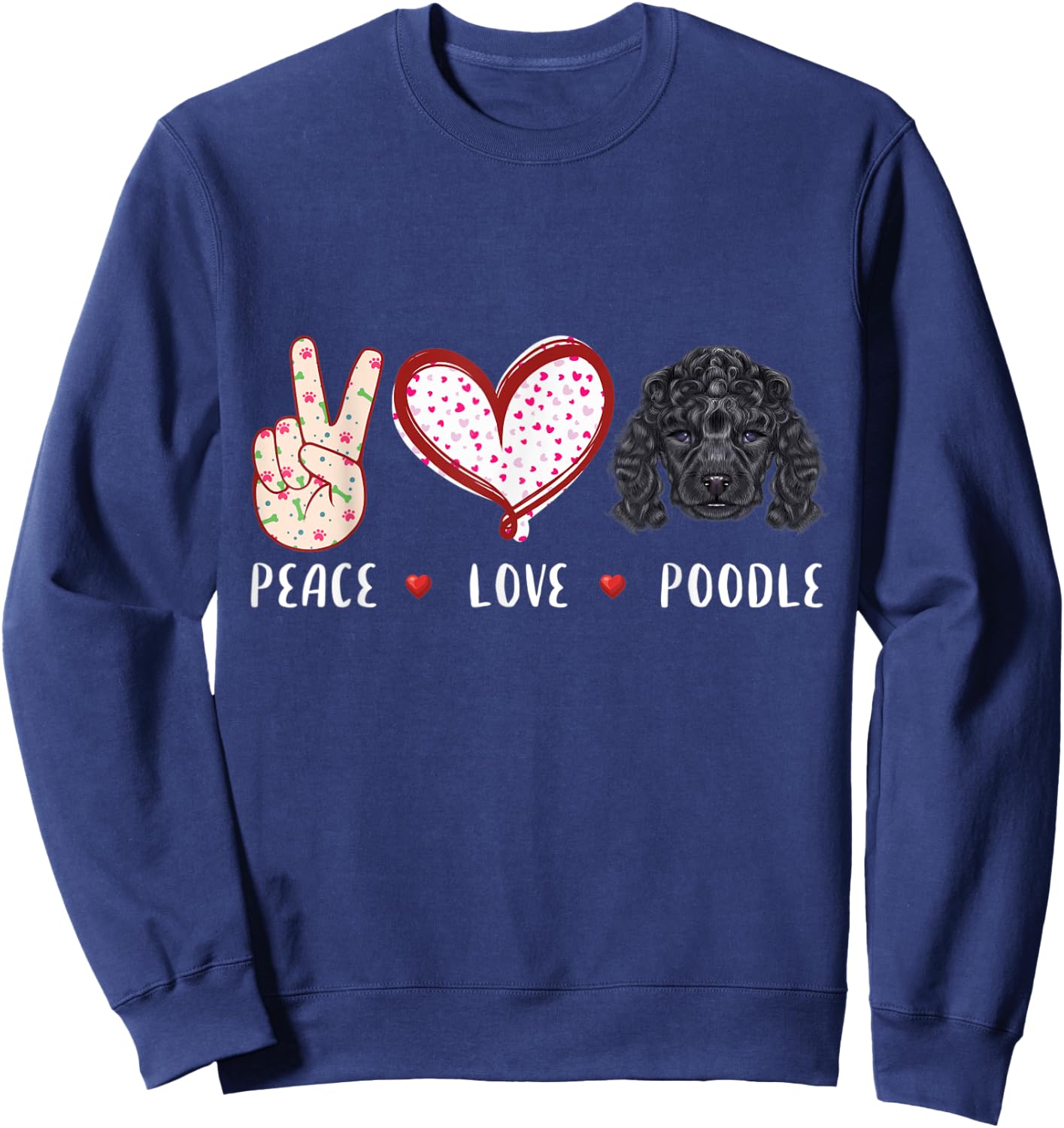 peace love Poodle gifts women kids Poodle dog mom Sweatshirt - Sweatshirt | Navy