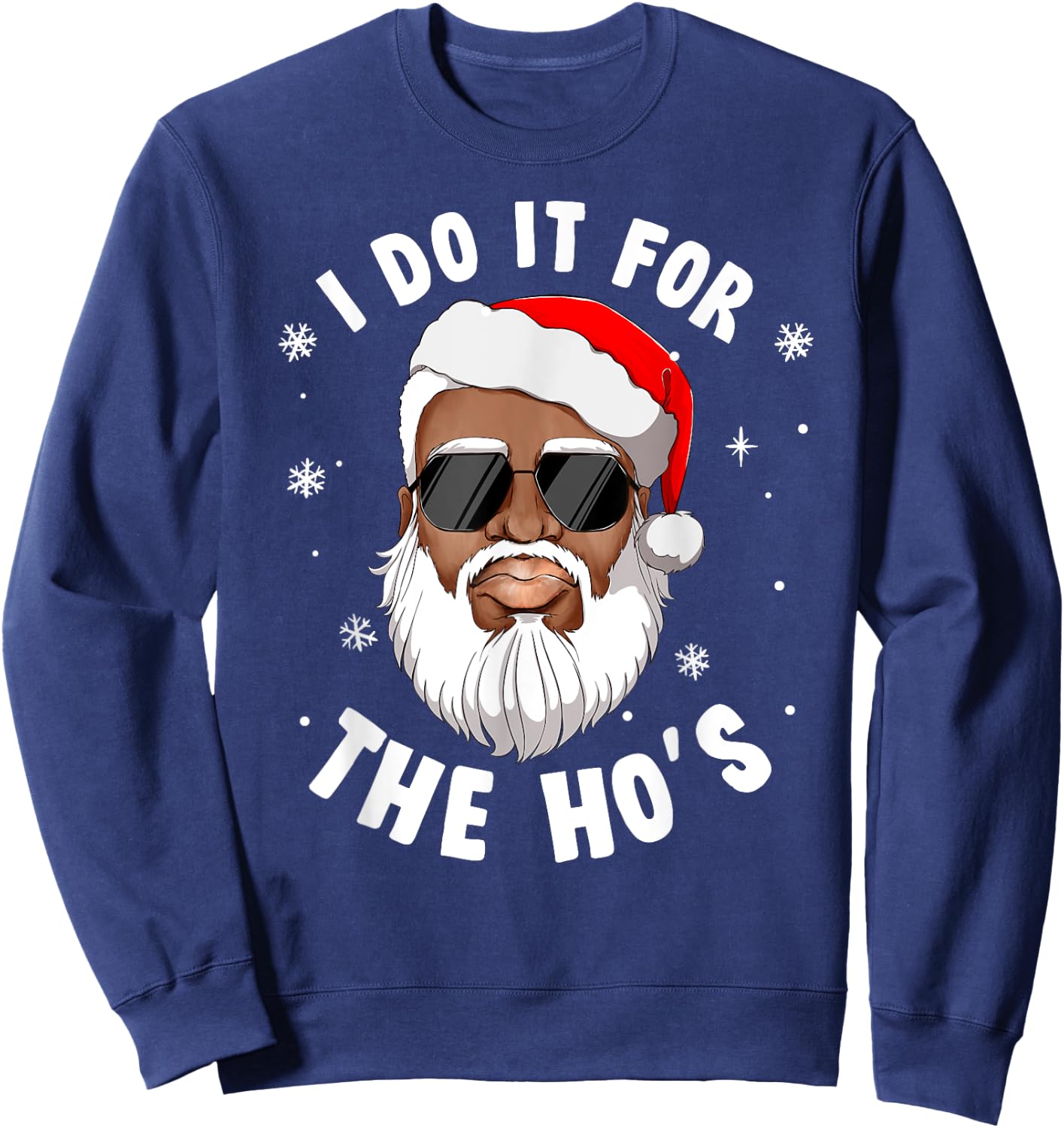 I Do It For The Hos Christmas African American Santa Black Sweatshirt - Sweatshirt | Navy