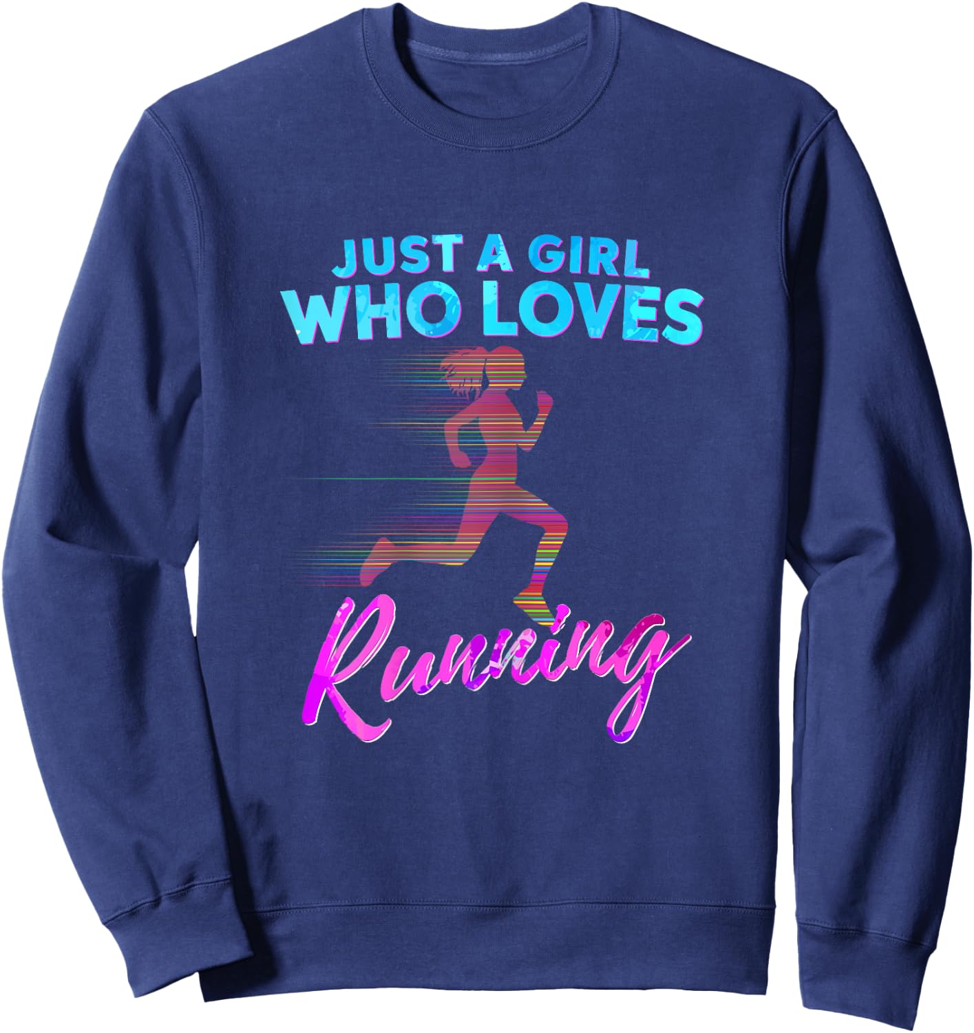 Just A Girl Who Loves Running Love to Run Gift Sweatshirt - Sweatshirt | Navy